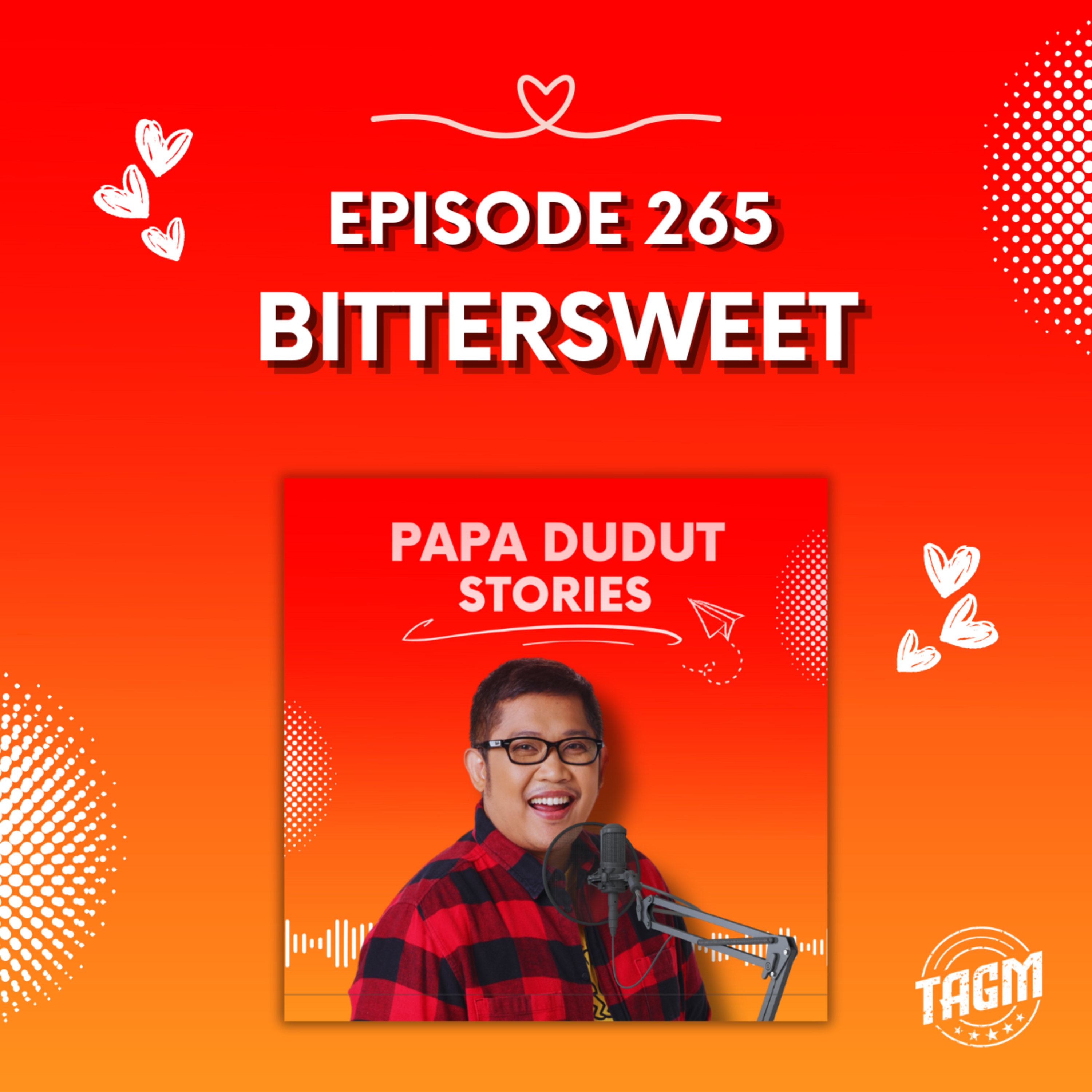 PAPA DUDUT STORIES / BITTERSWEET | Episode 265