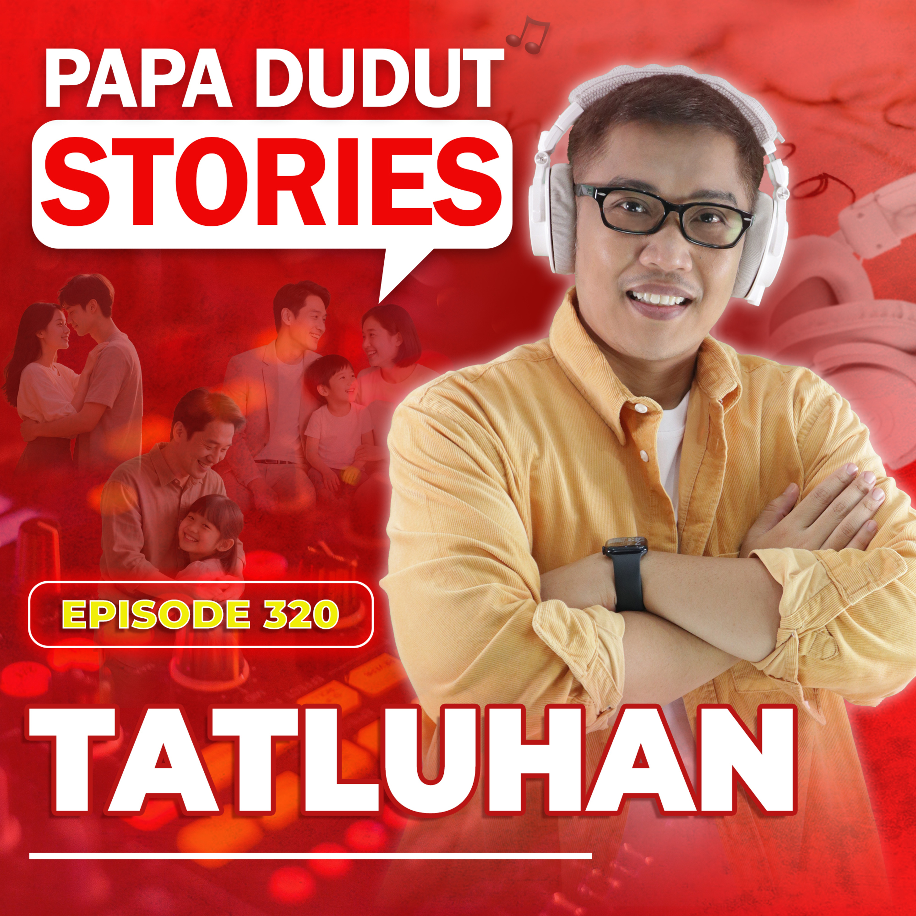 EP320: Tatluhan l Papa Dudut Stories