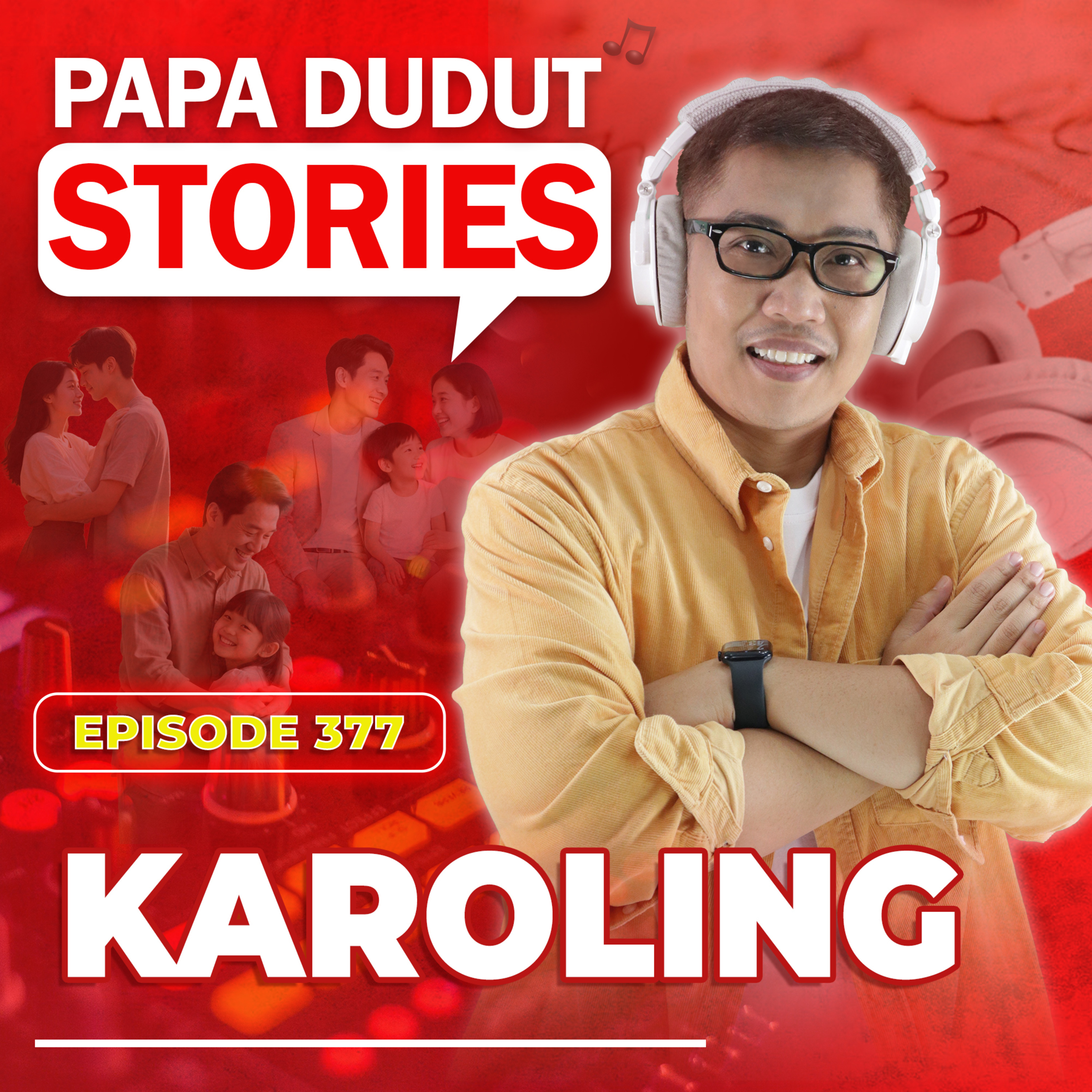 EP377: Karoling l Papa Dudut Stories episode artwork