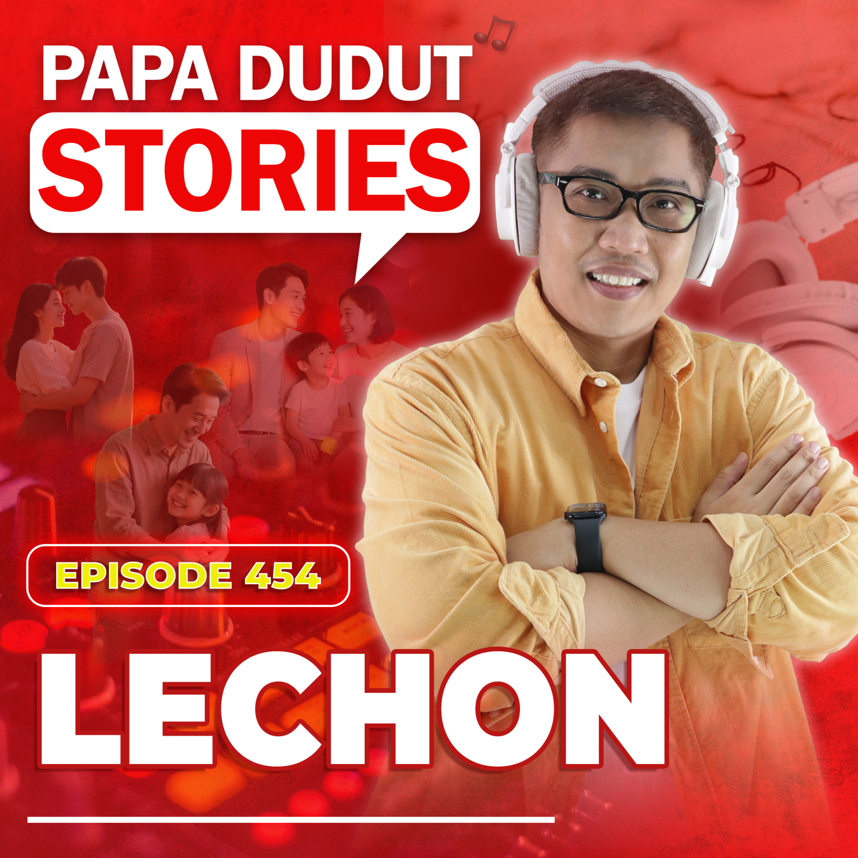 EP454: Lechon l Papa Dudut Stories