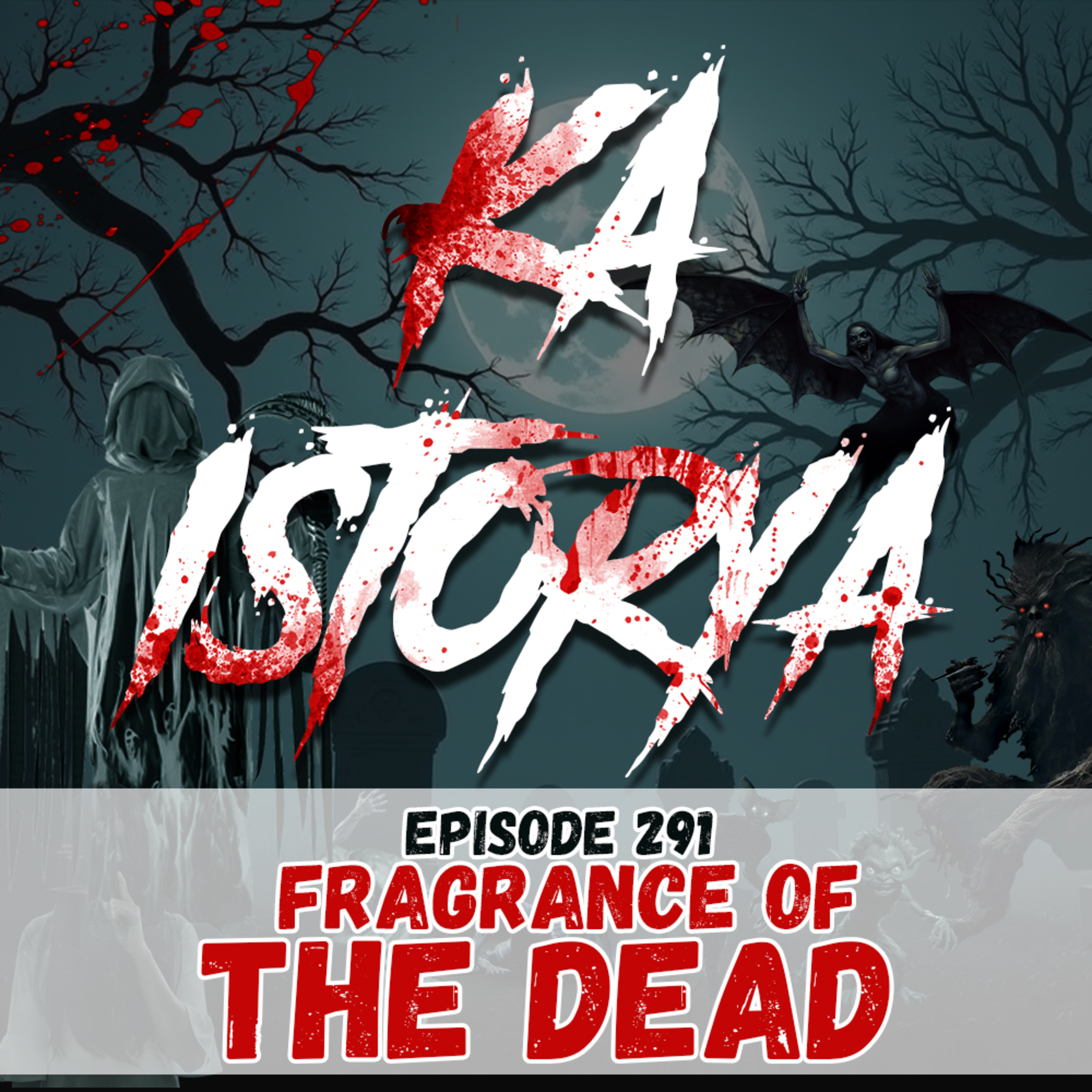 Episode 291 : Fragrance Of The Dead episode artwork