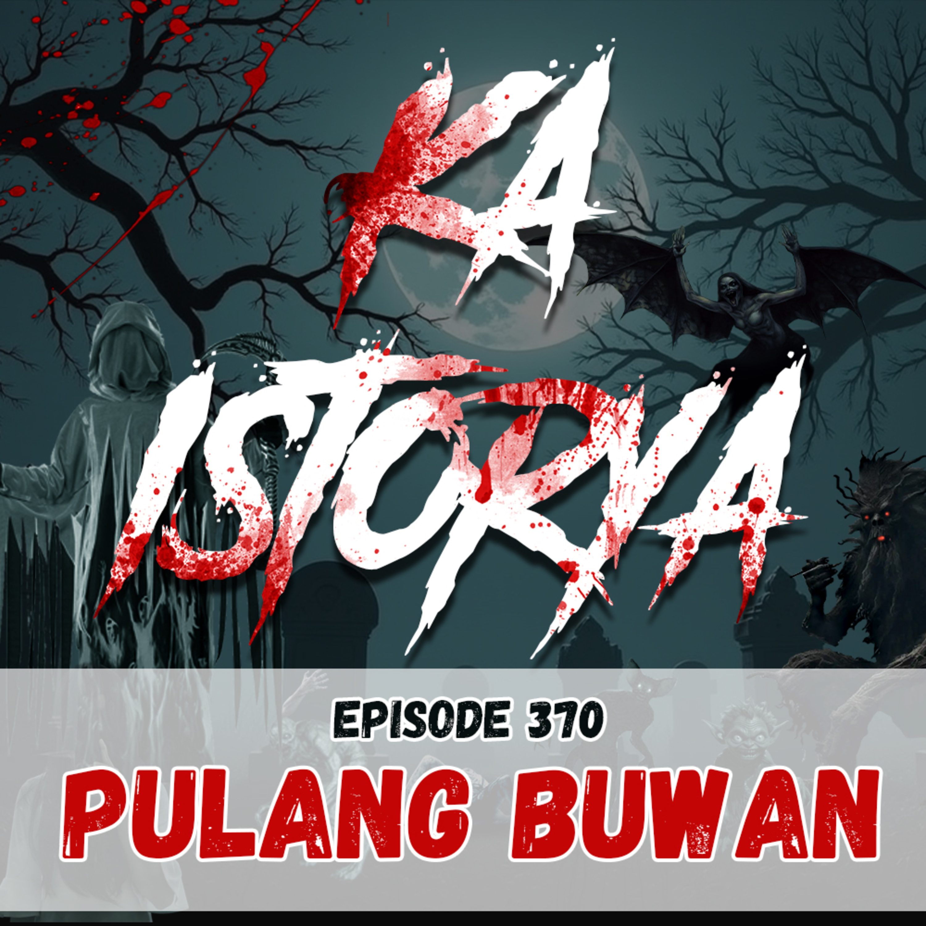 Episode 370 : Pulang Buwan