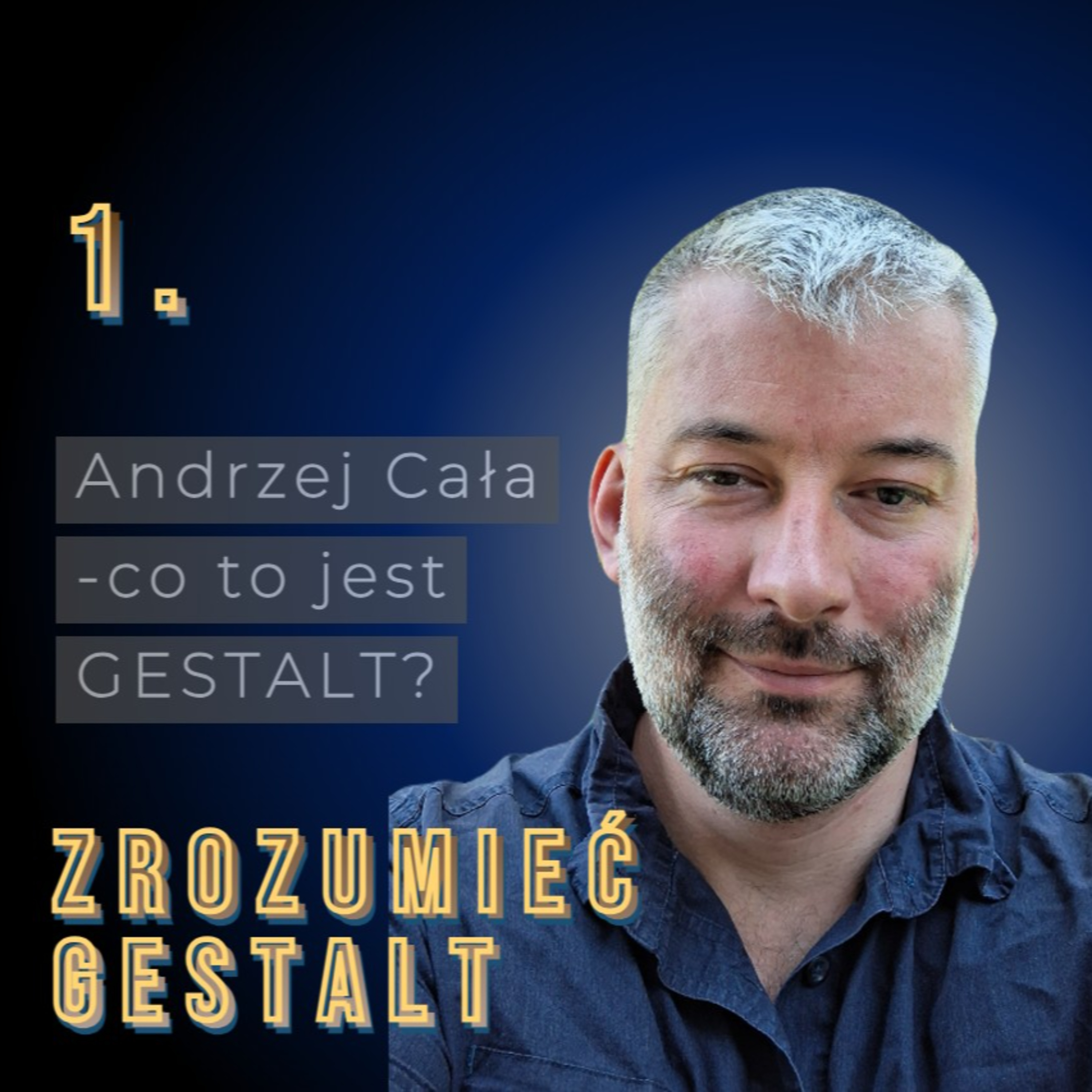 Odc. 1. Co to w ogóle jest GESTALT? Andrzej Cała. episode artwork