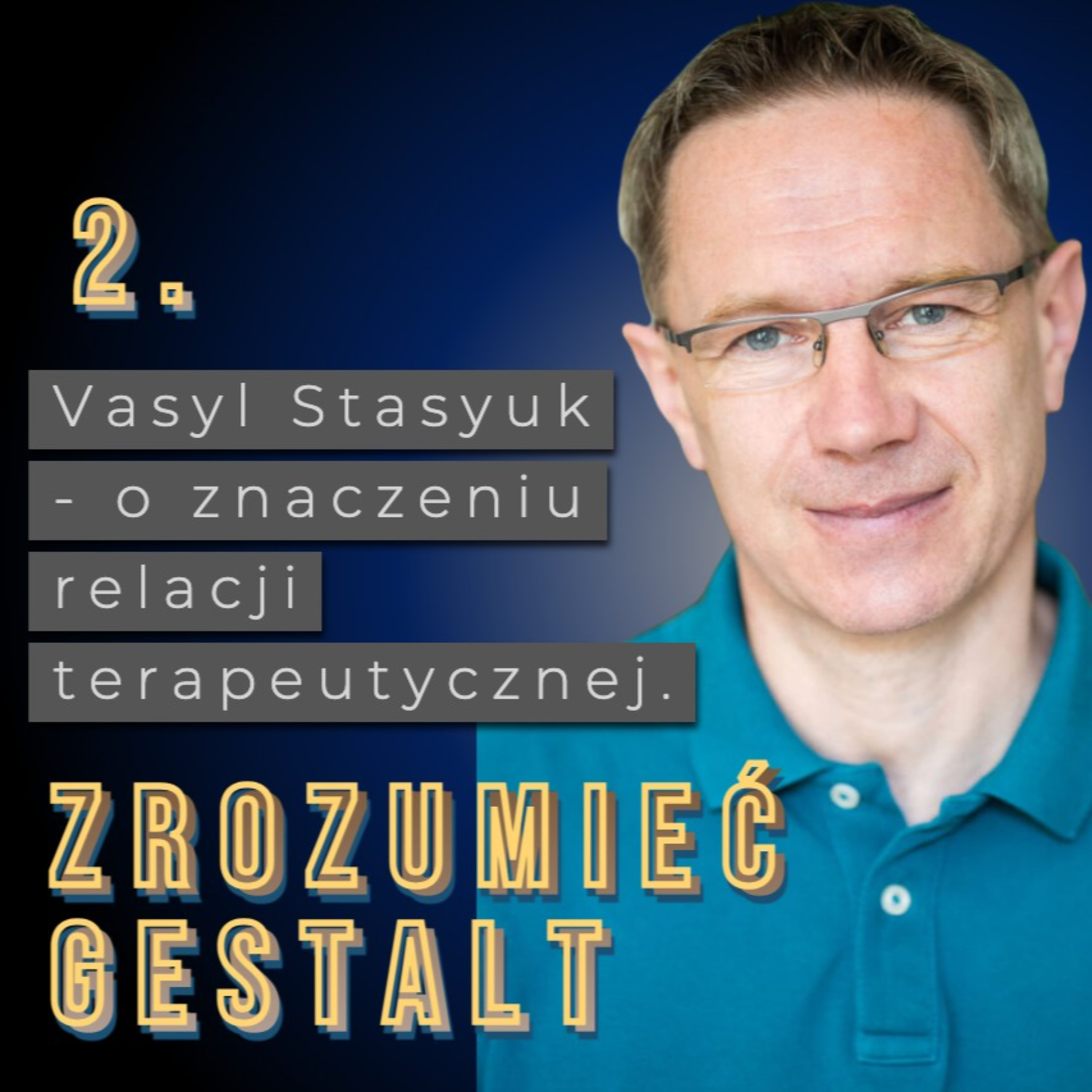 Odc. 2. O znaczeniu relacji terapeutycznej. Vasyl Stasyuk. episode artwork