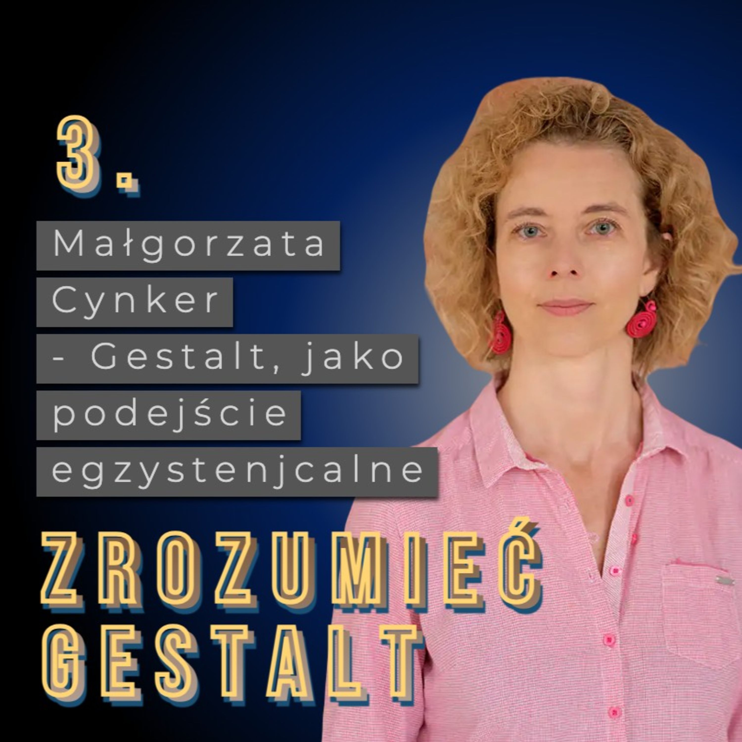 Odc. 3. Gestalt, jako podejście egzystencjalne. Małgorzata Cynker episode artwork