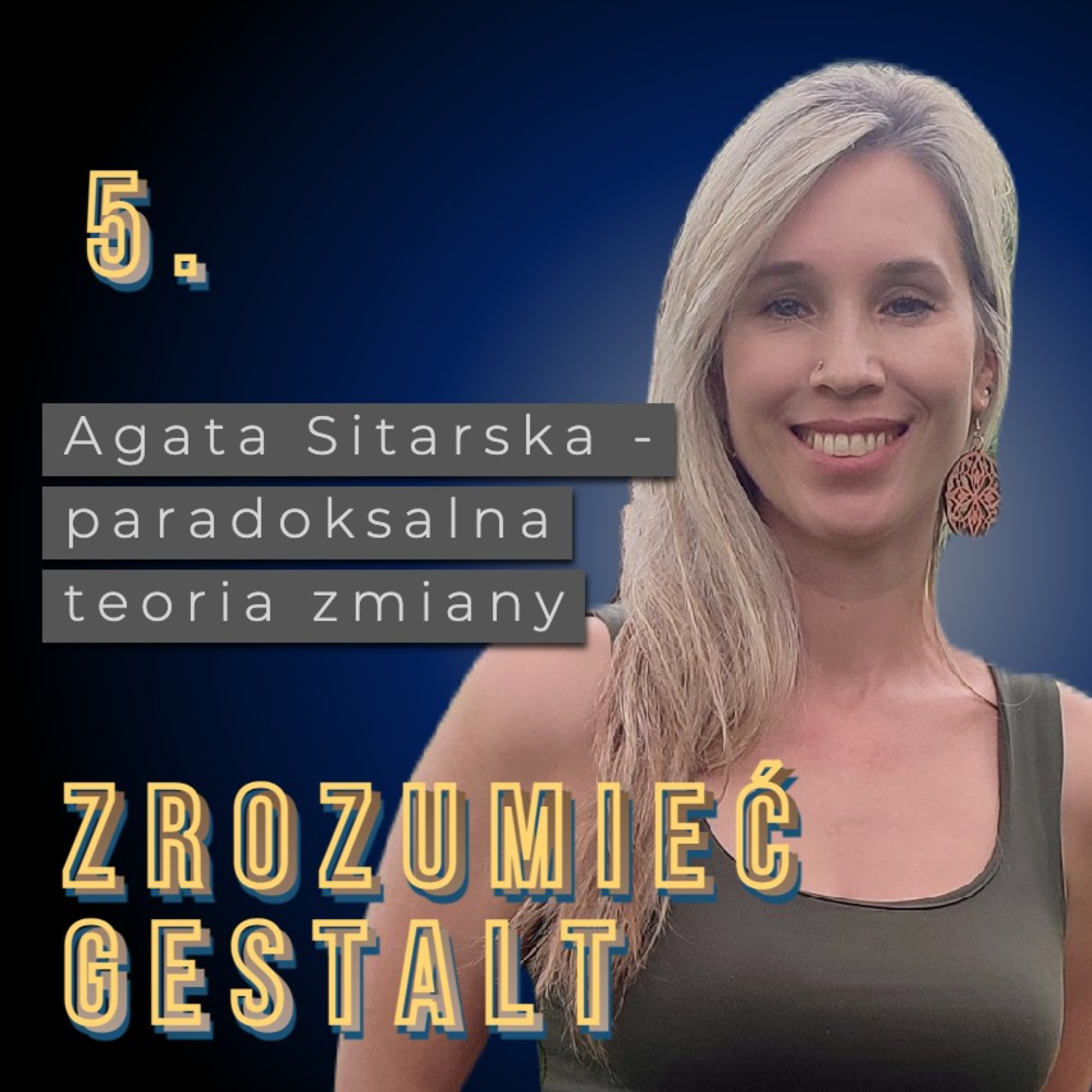 Odc. 5. Paradoksalna teoria zmiany. Agata Sitarska episode artwork