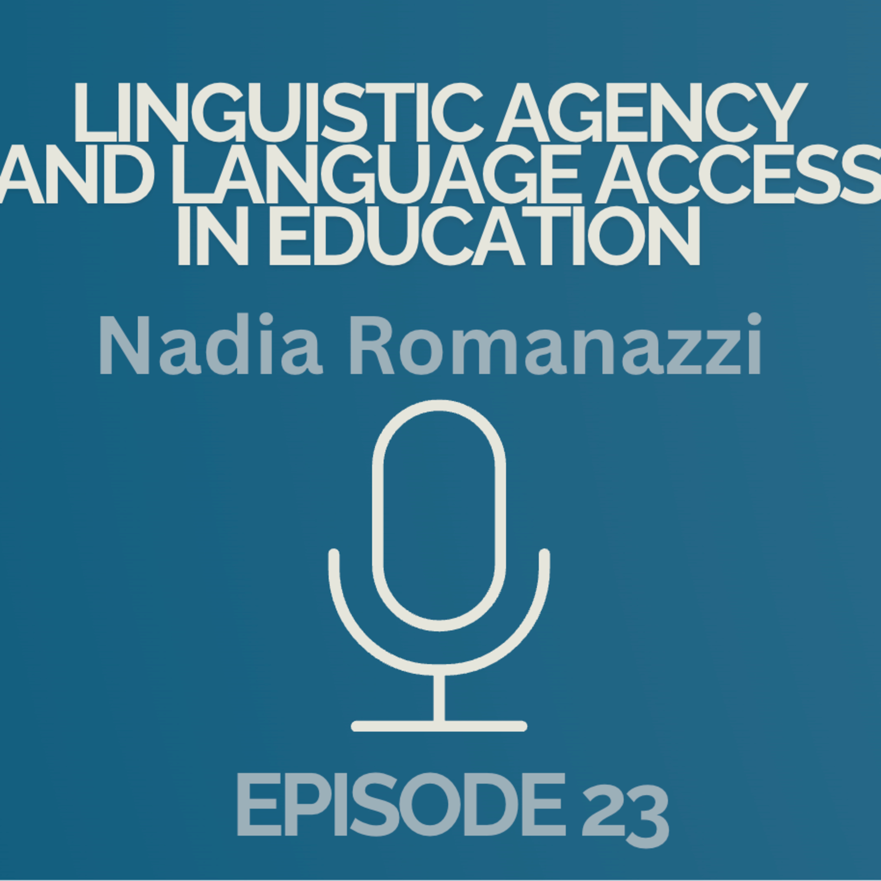 Episode 23: Linguistic Agency and Language Access in Education episode artwork