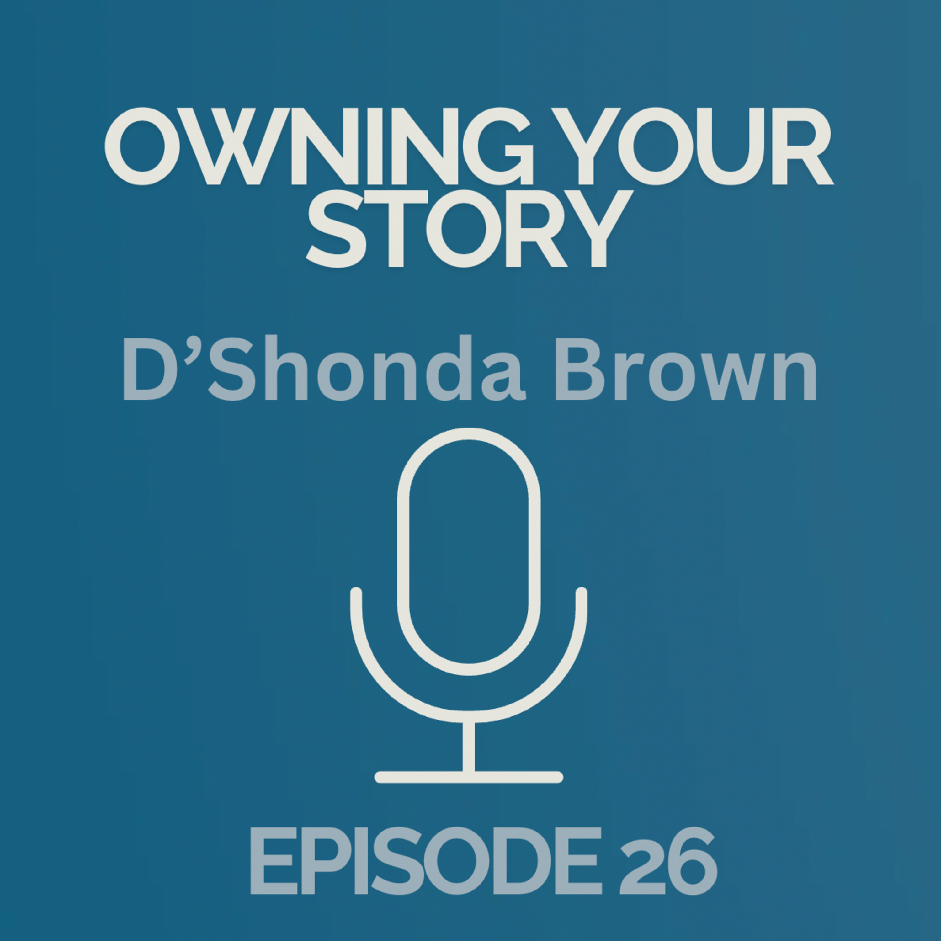 Episode 26: Owning Your Story episode artwork