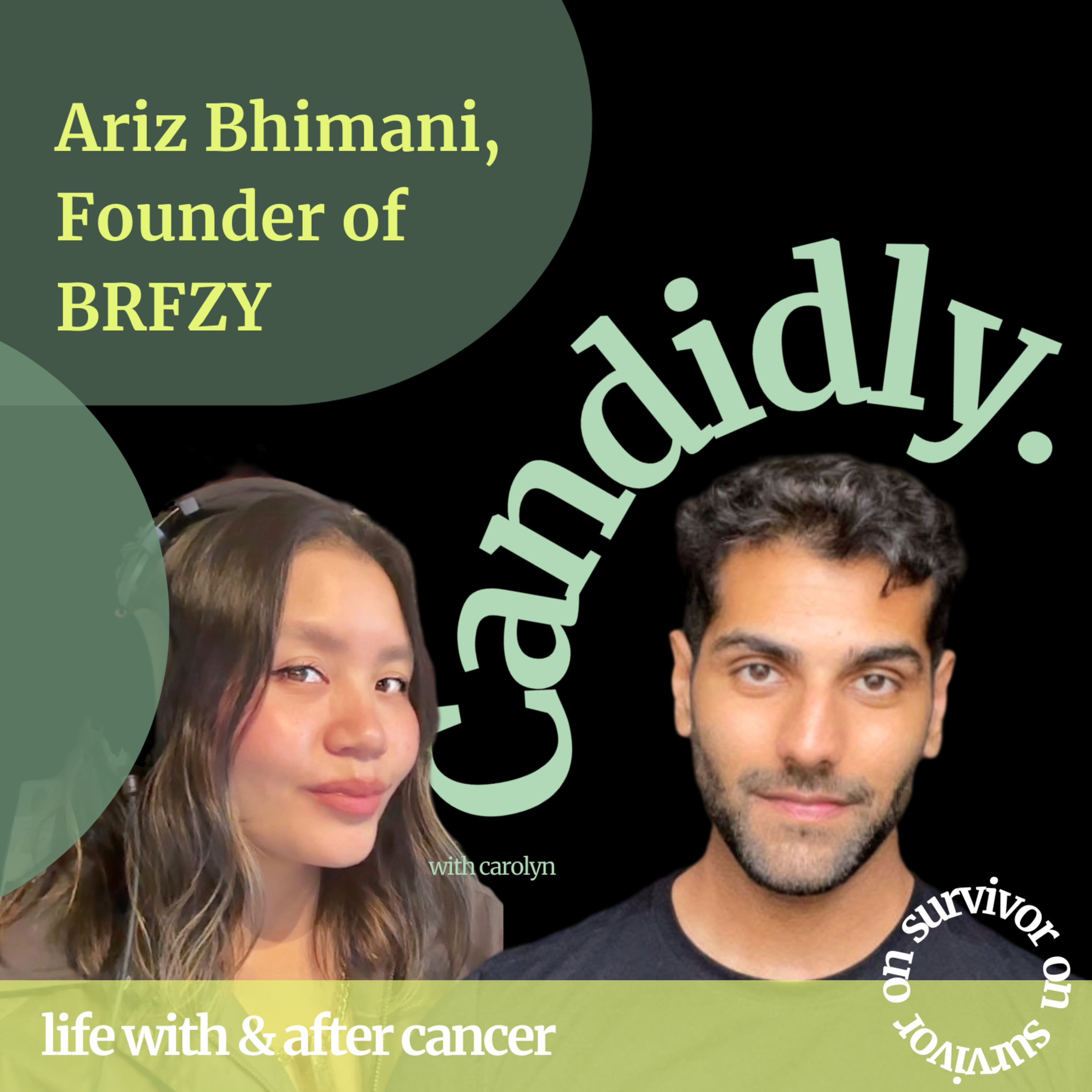 She said 'you told everyone to F$#% off' with Ariz Bhimani, Founder of BRFZY & Testicular Cancer Survivor episode artwork