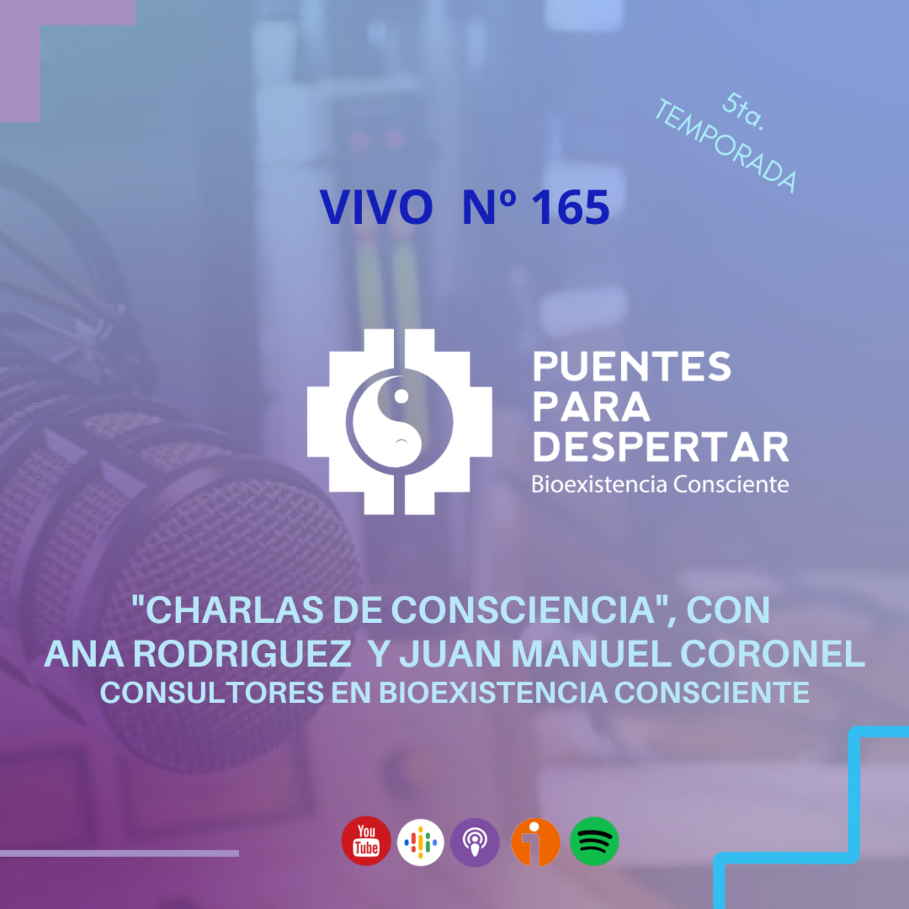 Programa N°165 de Puentes para Despertar, Charlas de Consciencia con Ana Rodríguez y Juan Manuel Coronel episode artwork