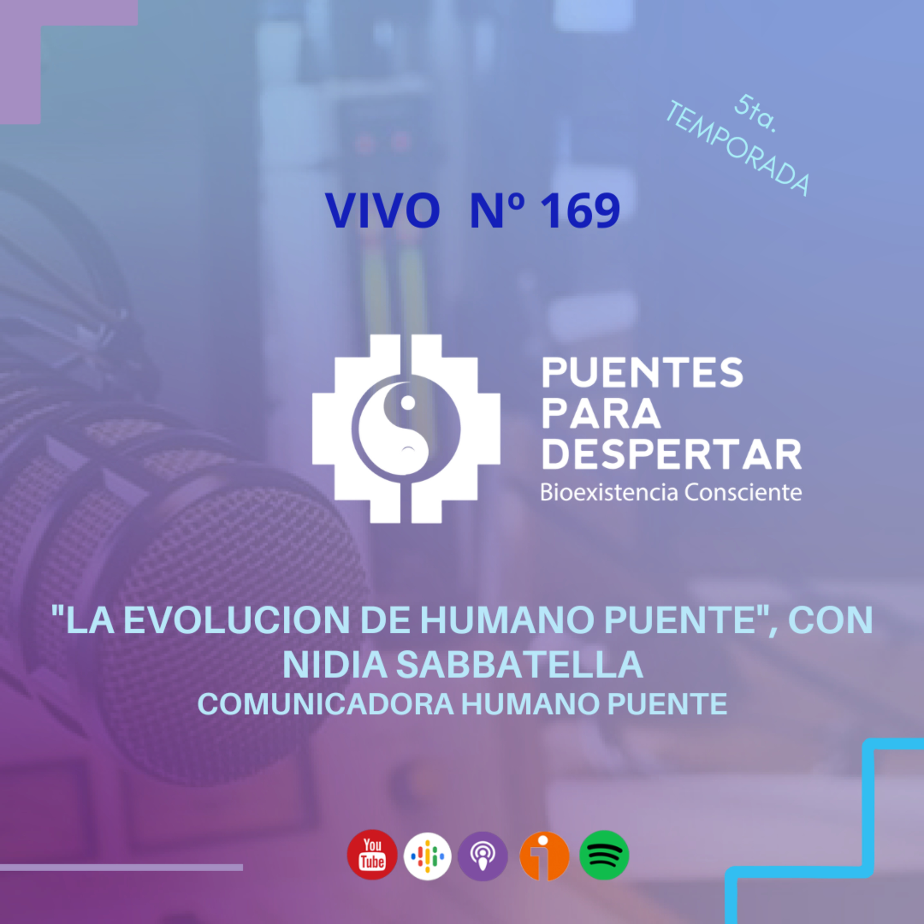 Programa N°169 de Puentes para Despertar, "La evolución de Humano Puente con Nidia Sabbatella" episode artwork