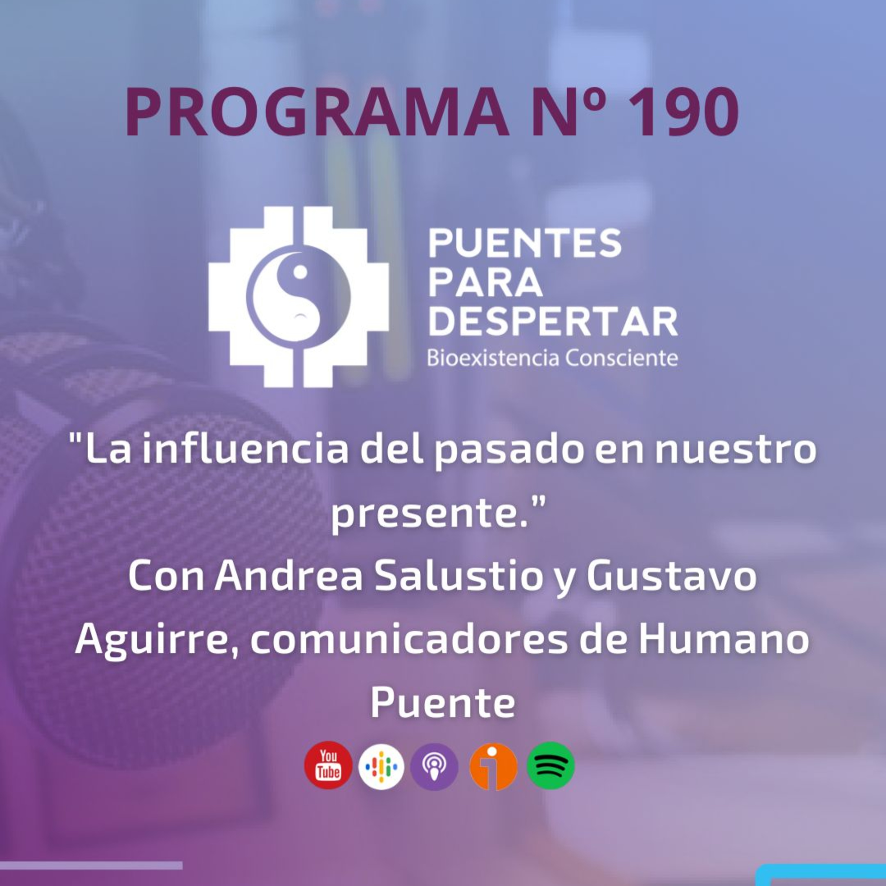 Programa 190 de Puentes para Despertar, ¨La influencia del pasado en nuestro presente¨ episode artwork