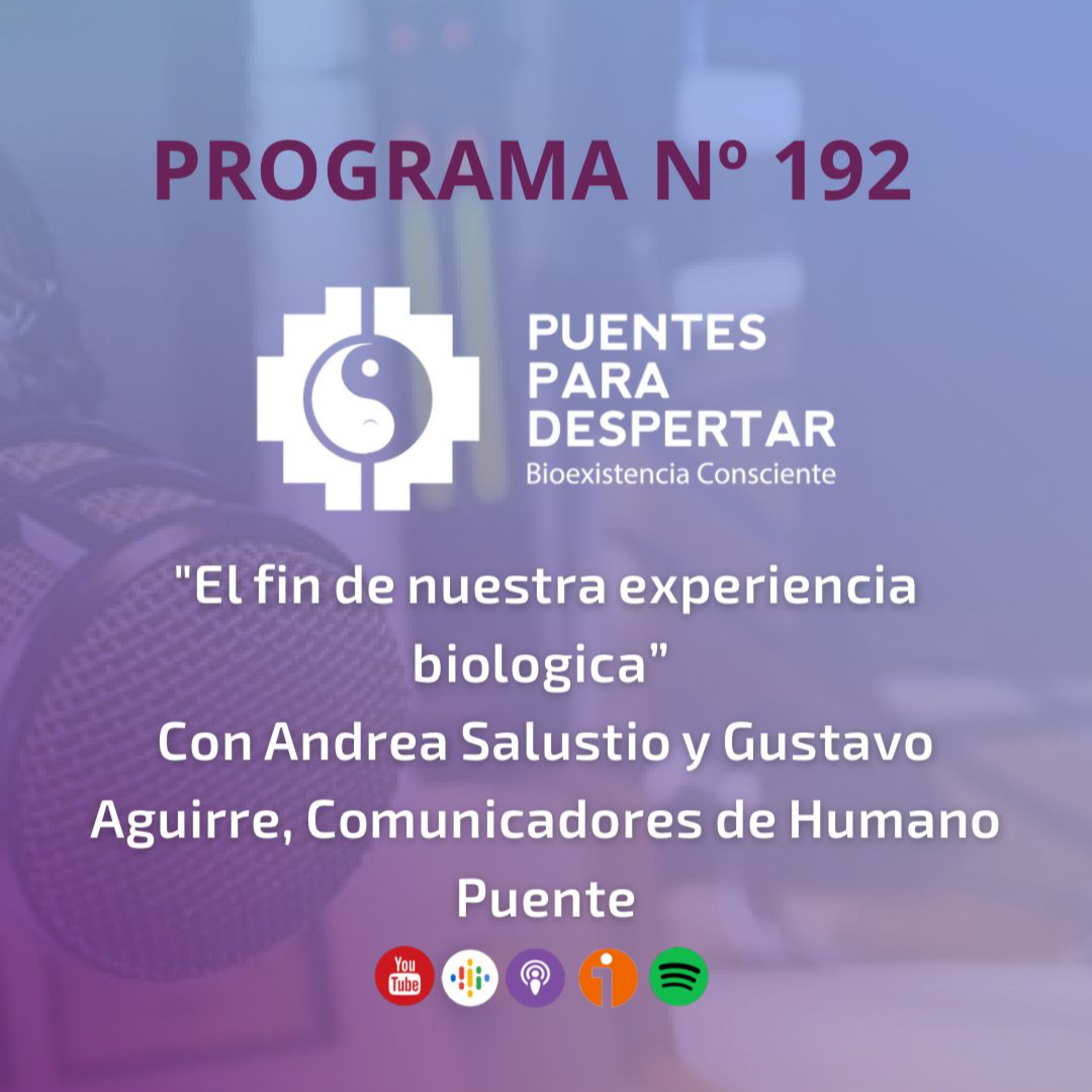 Programa N°192 de Puentes para Despertar ¨El final de la experiencia biológica¨ episode artwork