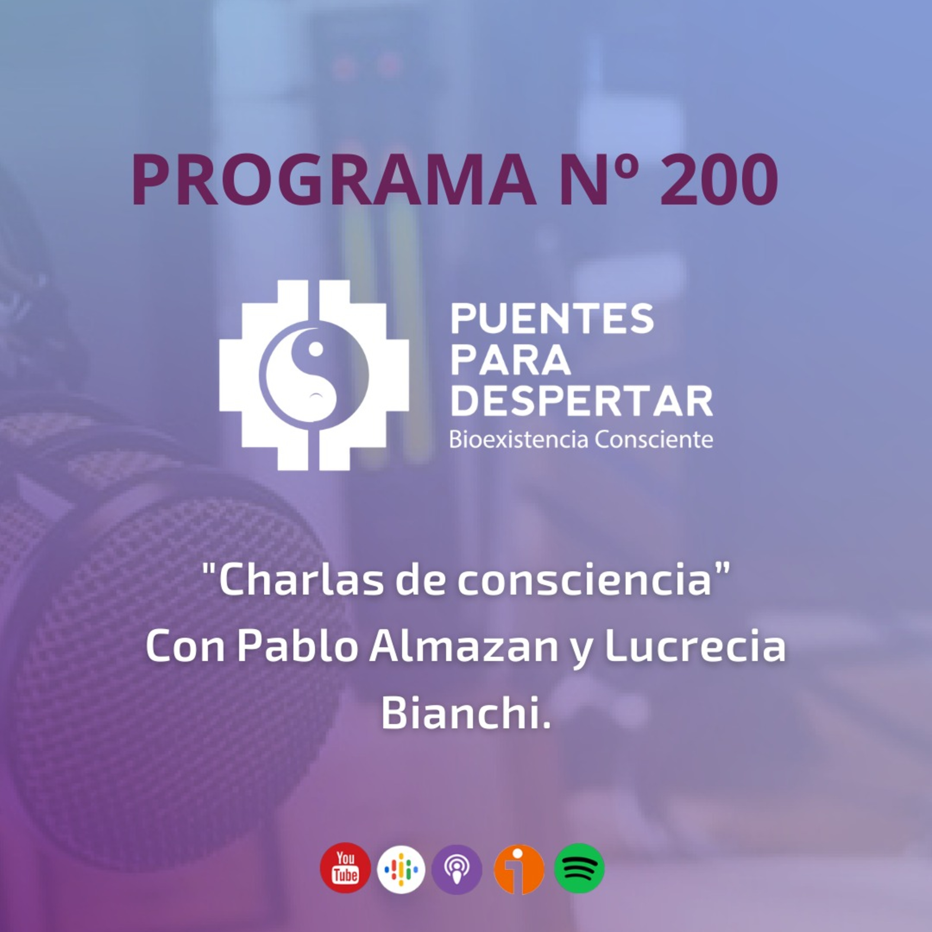 Programa N°200 de Puentes para Despertar y lo festejamos junto a Pablo Almazán y Lucrecia Bianchi episode artwork