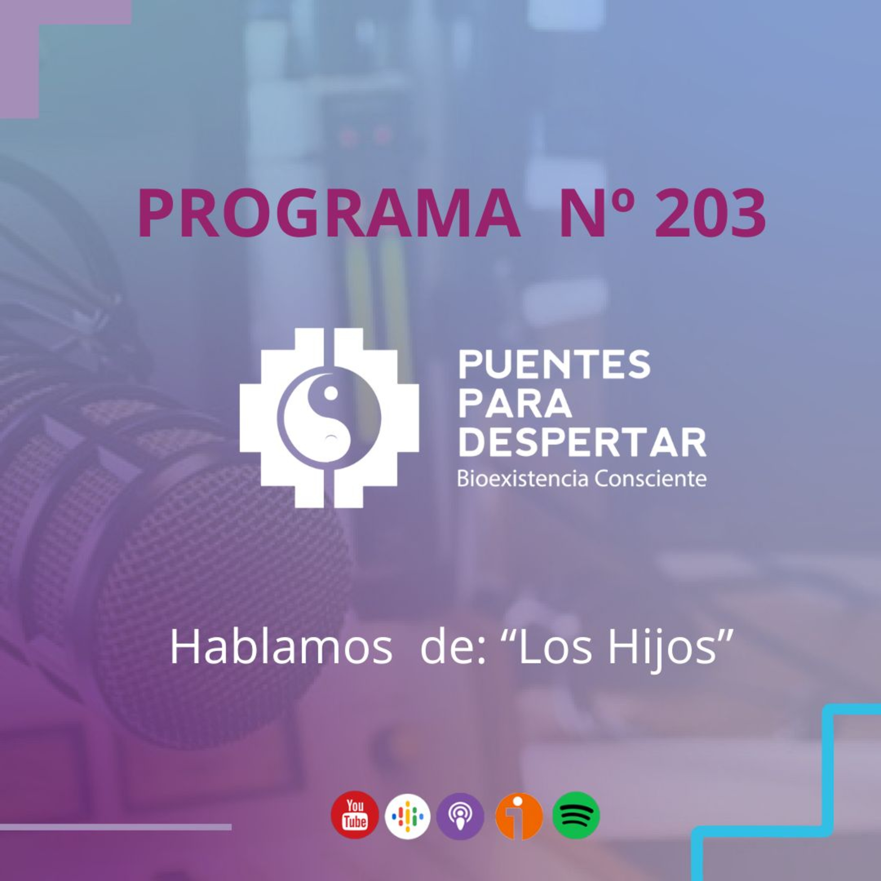 Programa N°203 de Puentes para Despertar, ¨Los Hijos¨ parte 1 episode artwork