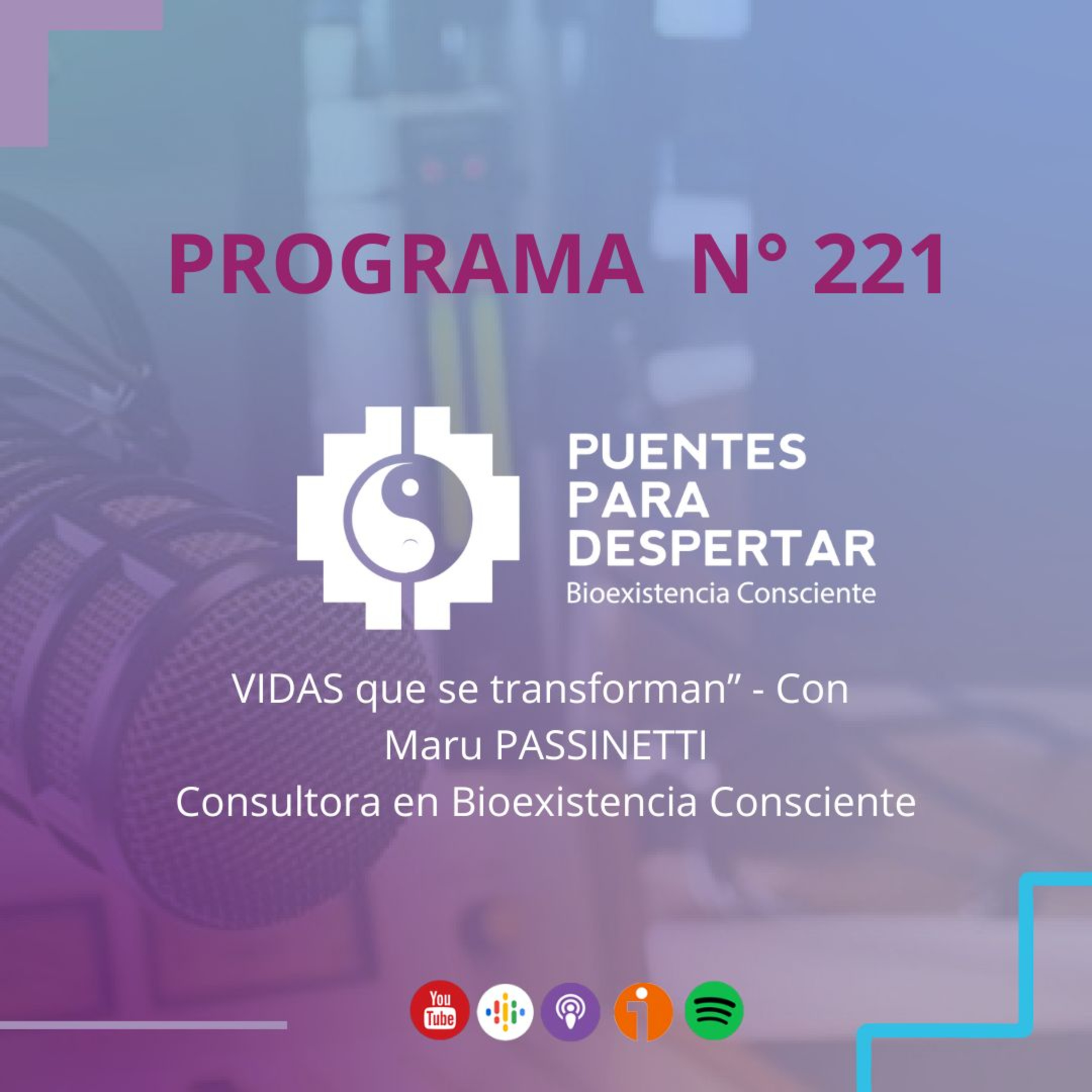 Programa N°221 de Puentes para Despertar, ¨Vidas que se Transforman con Maru Passinetti¨ episode artwork