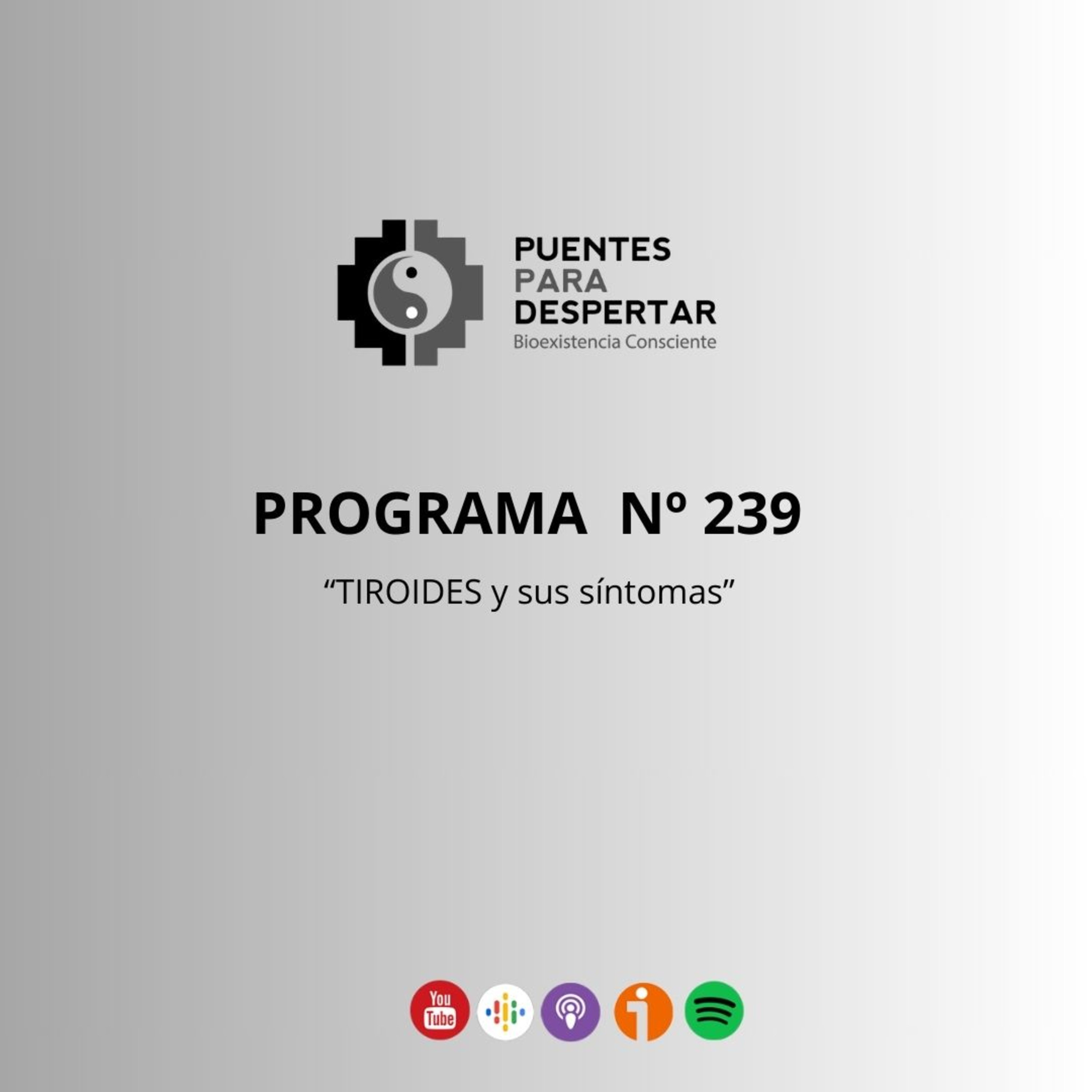 Programa Nro. 239 de Puentes para Despertar, "Las Tiroides y Los Síntomas" episode artwork