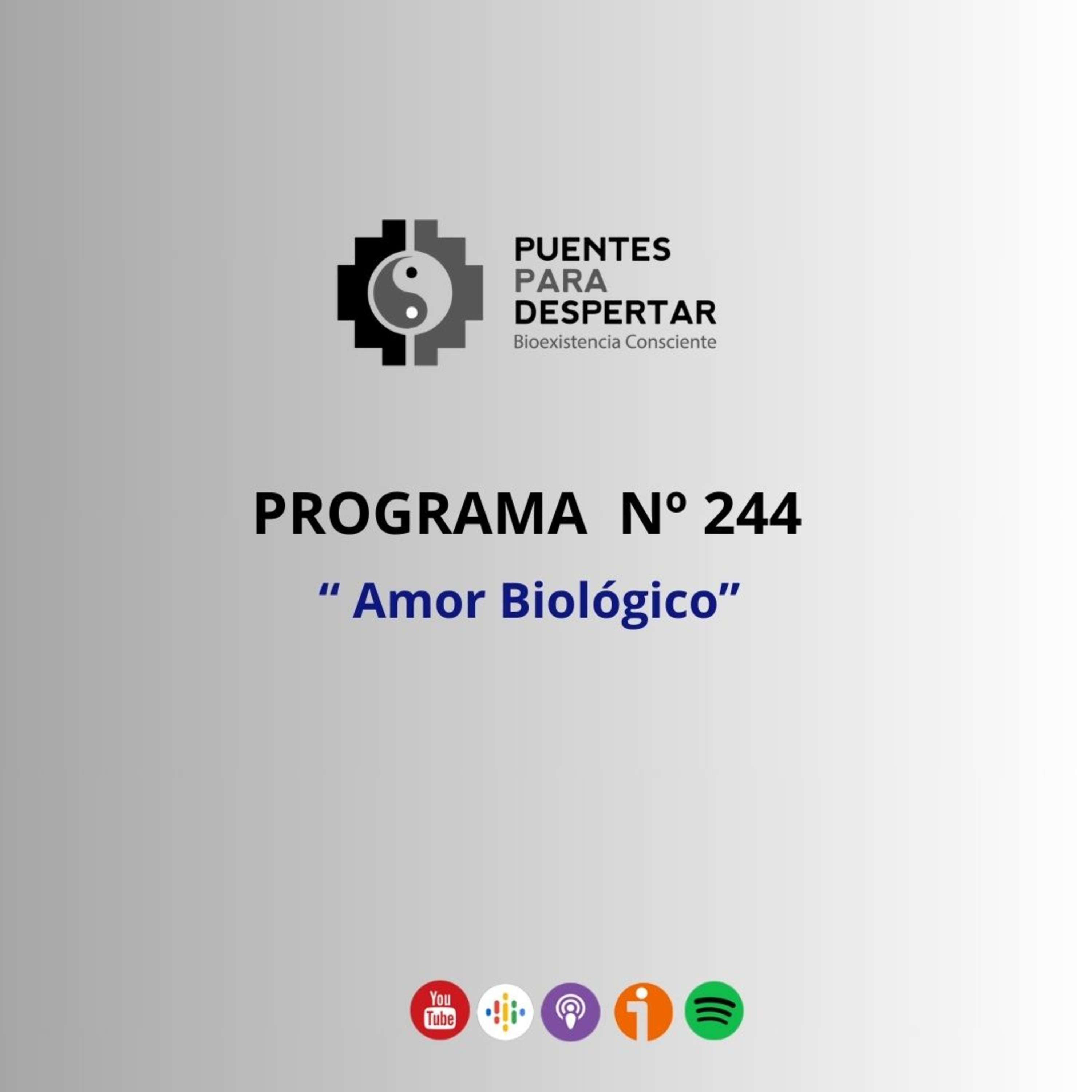 Programa Nro.244 de Puentes para Despertar, "El Amor Biológico" episode artwork