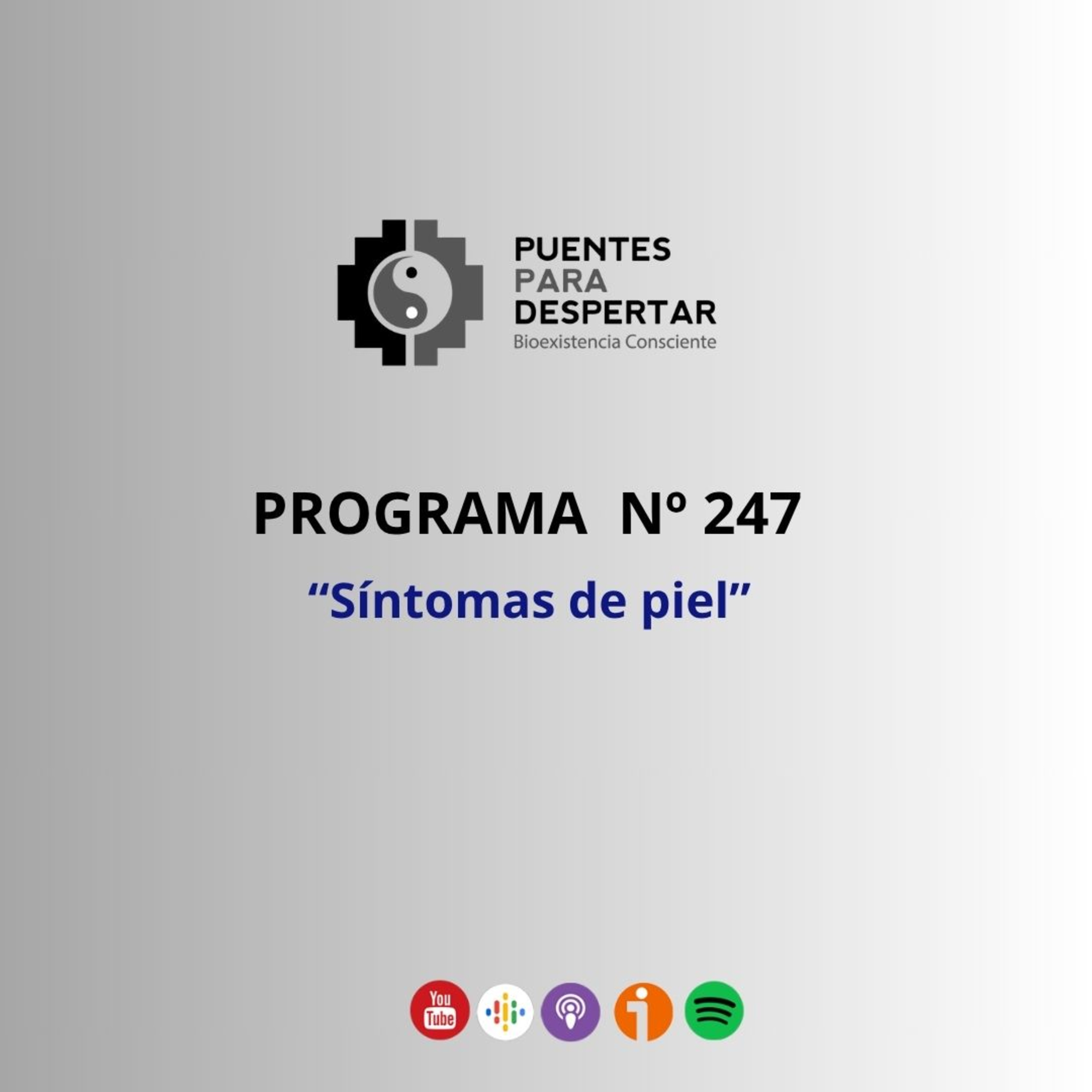 Programa Nro.247 de Puentes para Despertar "Síntomas de Dermis y Epidermis". episode artwork