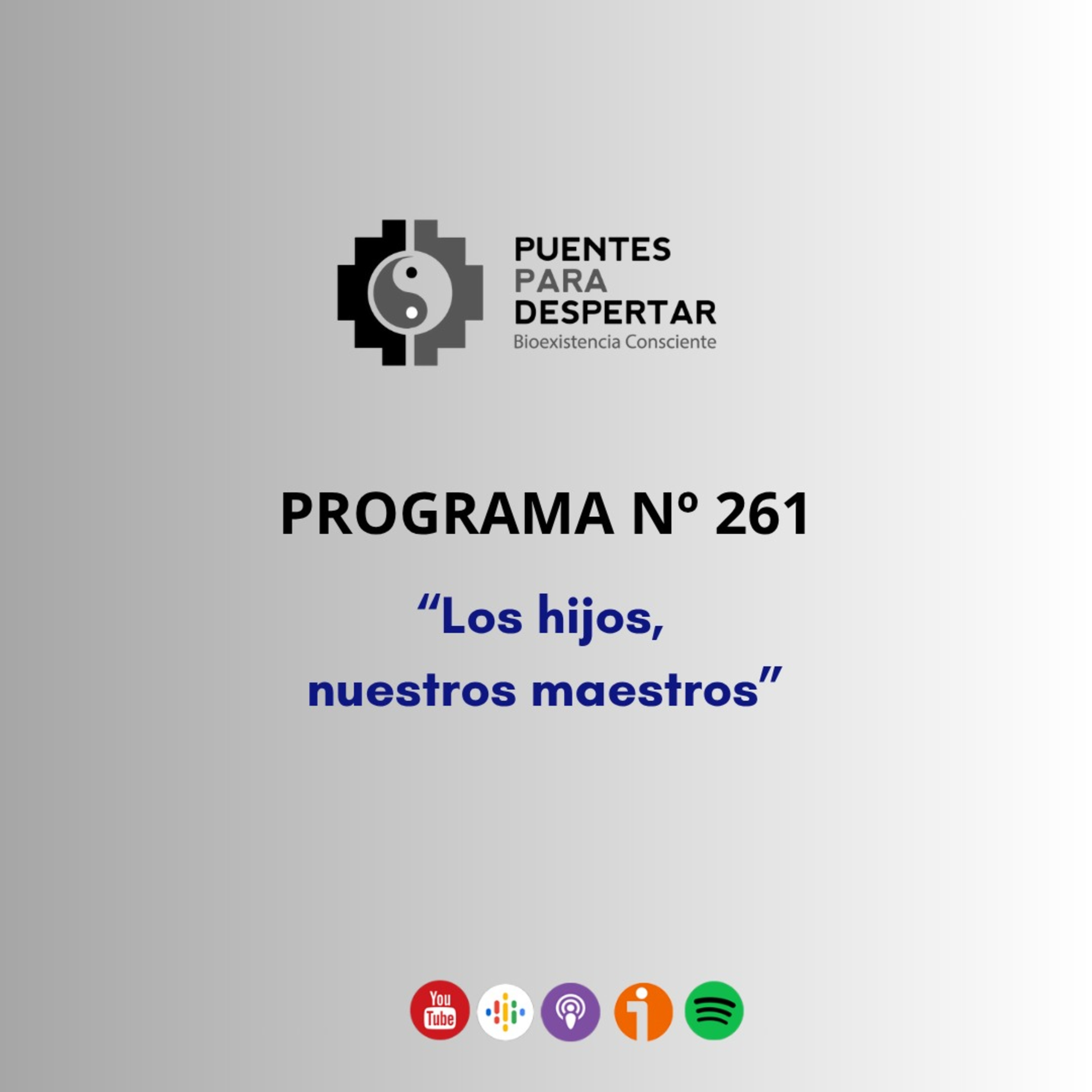 Programa Nro 261 de Puentes para Despertar, "Los Hijos Nuestros Maestros" episode artwork