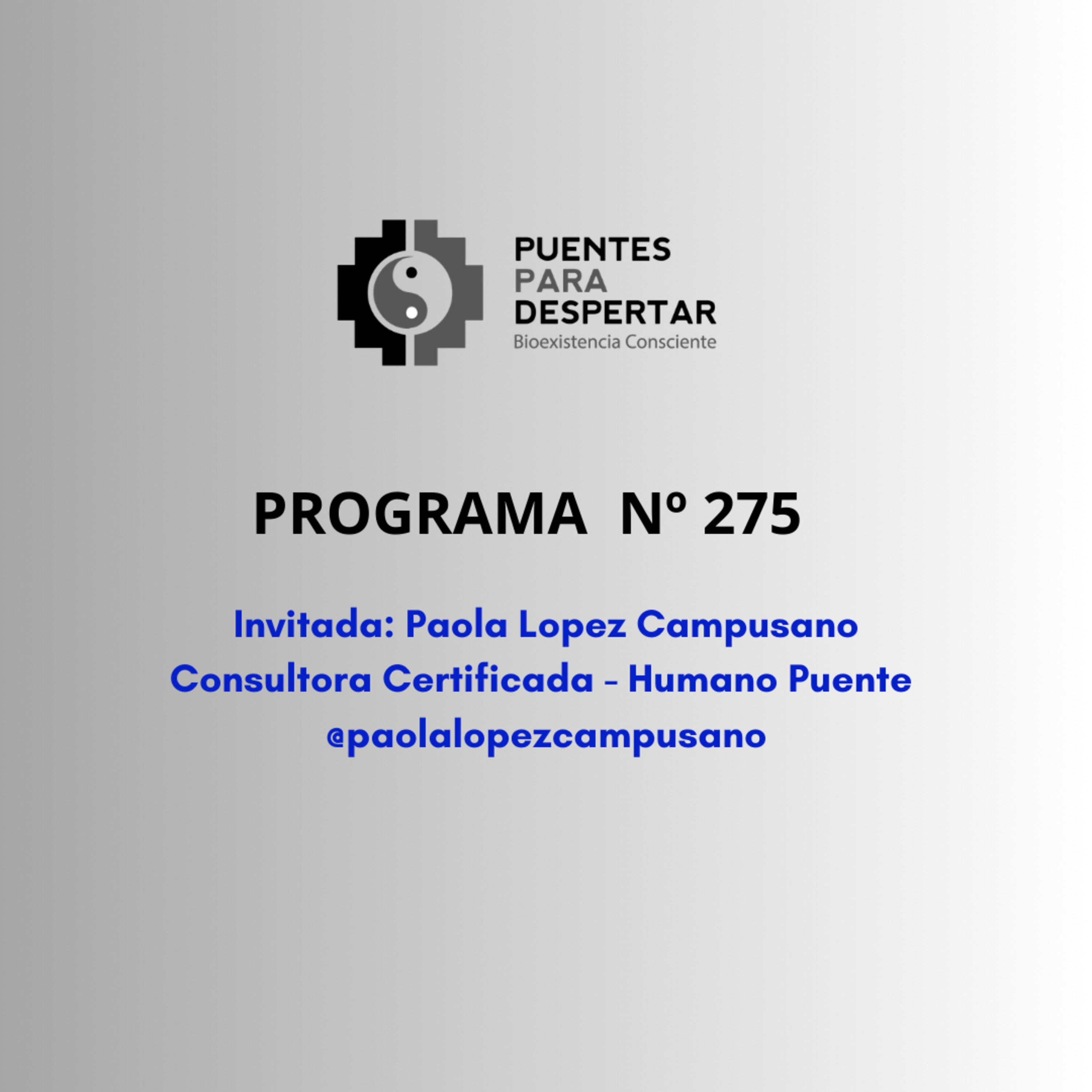 Programa N° 275 de Puentes para Despertar junto a Paola Lopez Campusano, Consultora Certificada BEC episode artwork