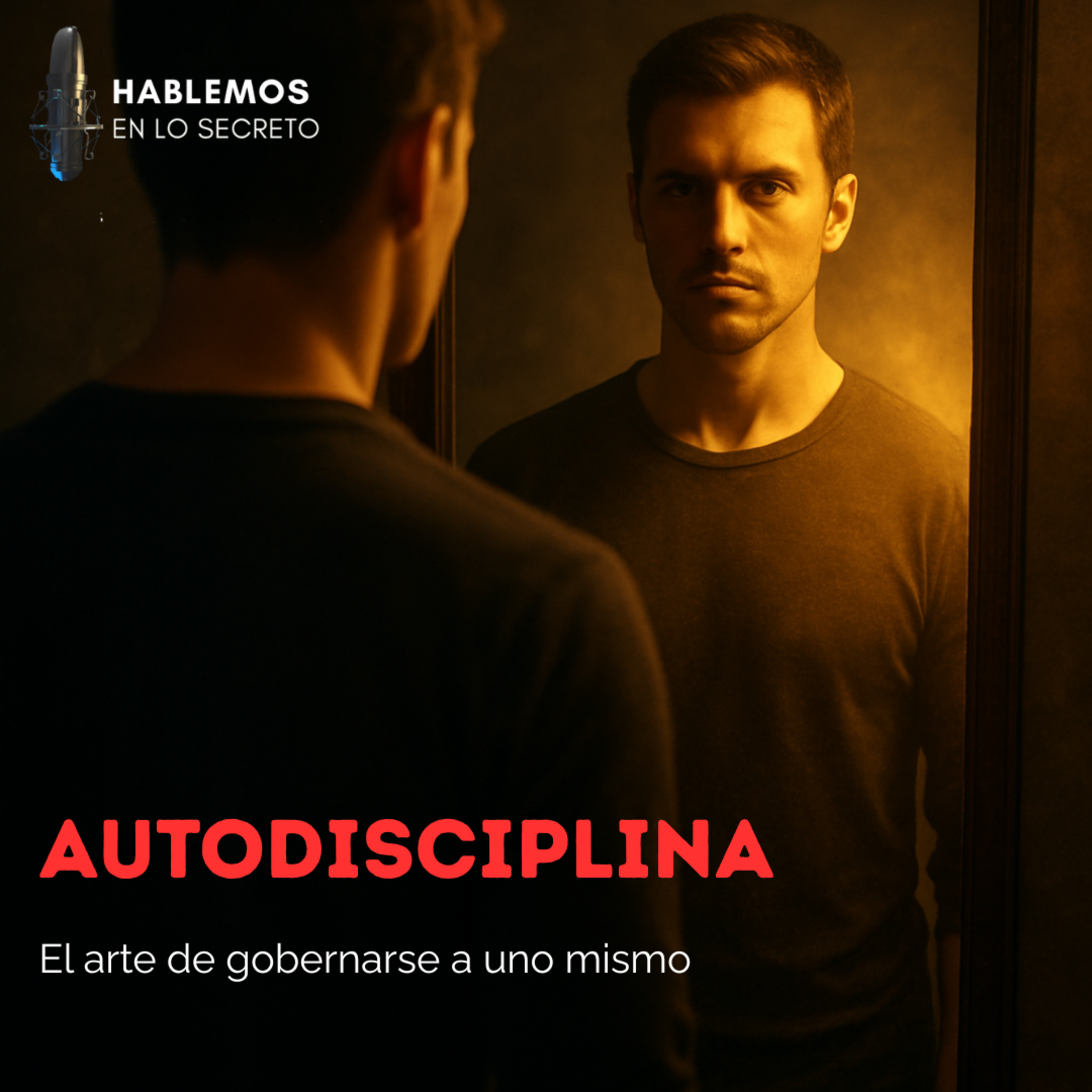 La Autodisciplina: El arte de gobernarse a uno mismo episode artwork