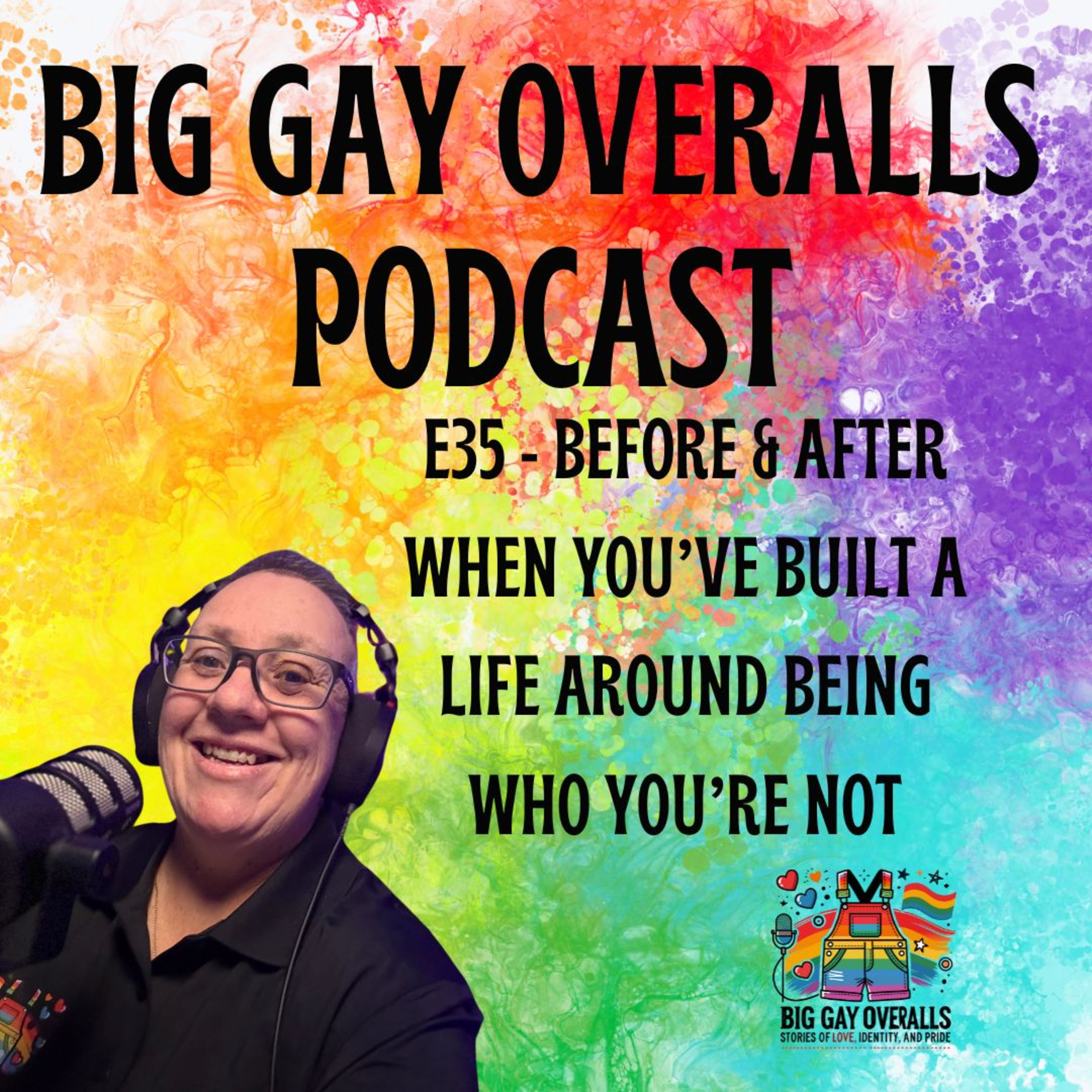 BGO E35 - Before & After: When You’ve Built a Life Around Being Who You’re Not episode artwork