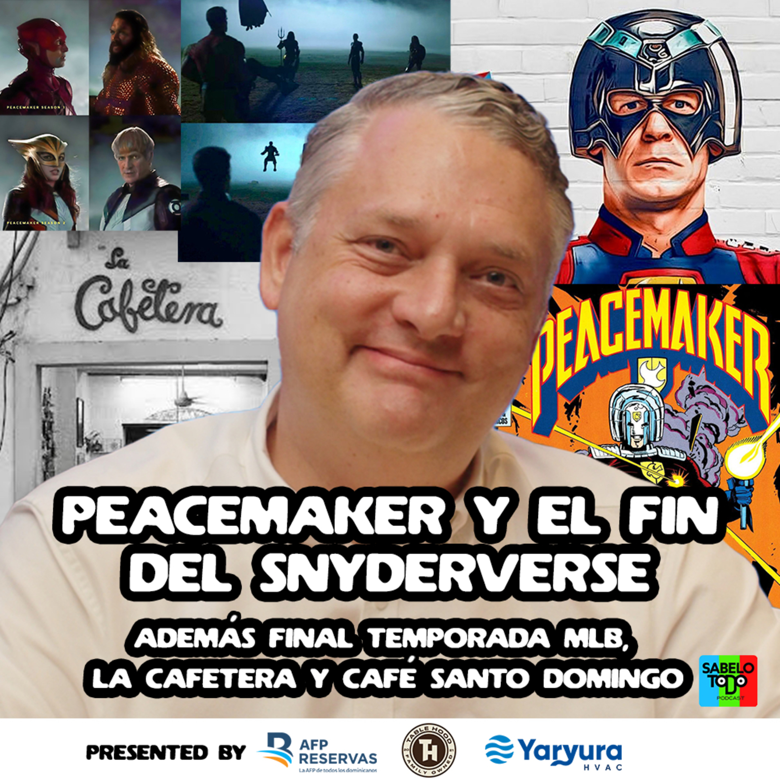 SABELOTODO #63: PEACEMAKER y el fin del SNYDERVERSE, Kimmel, Emmys, MLB, La Cafetera 2.0