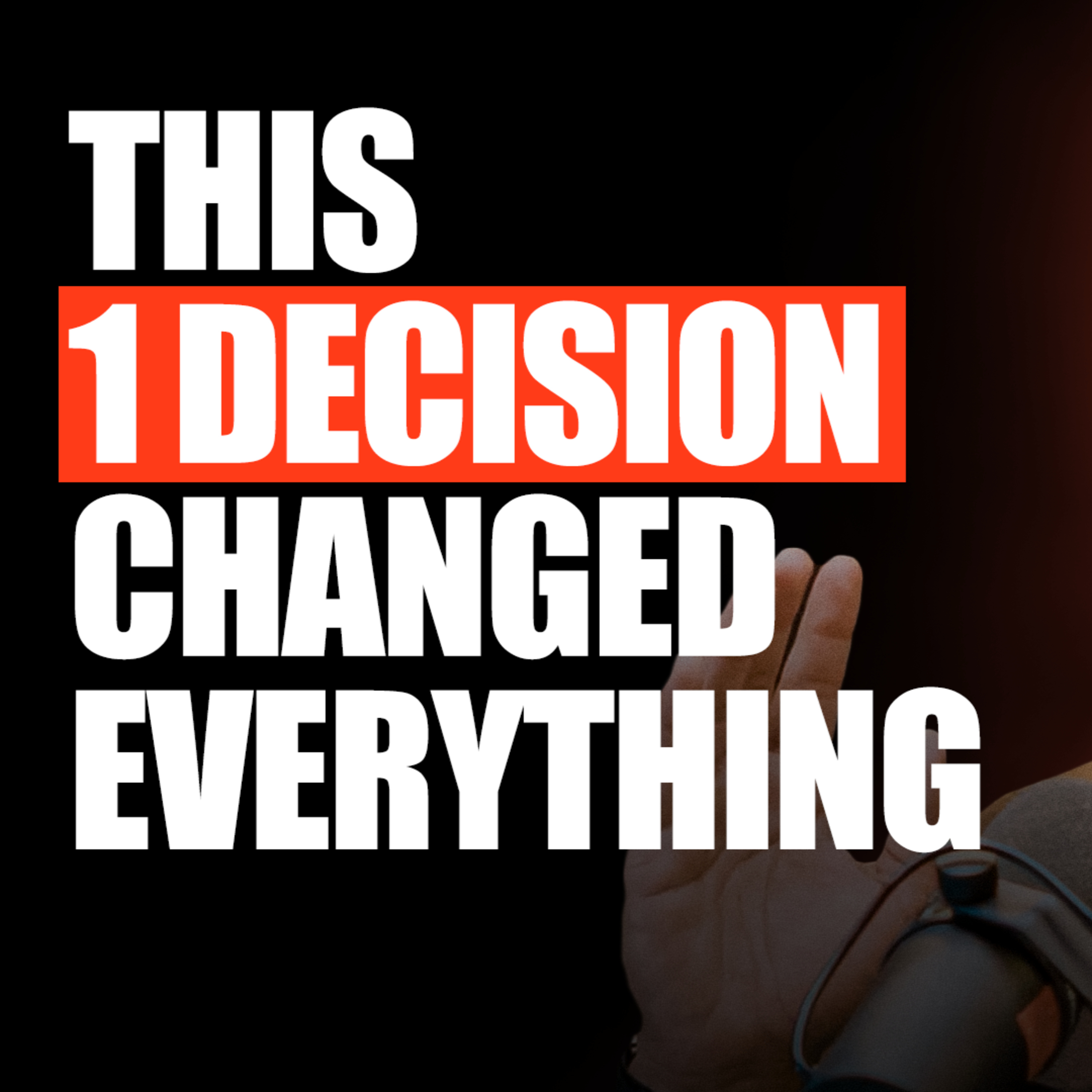 The Decision that will make me MILLIONS of dollars
