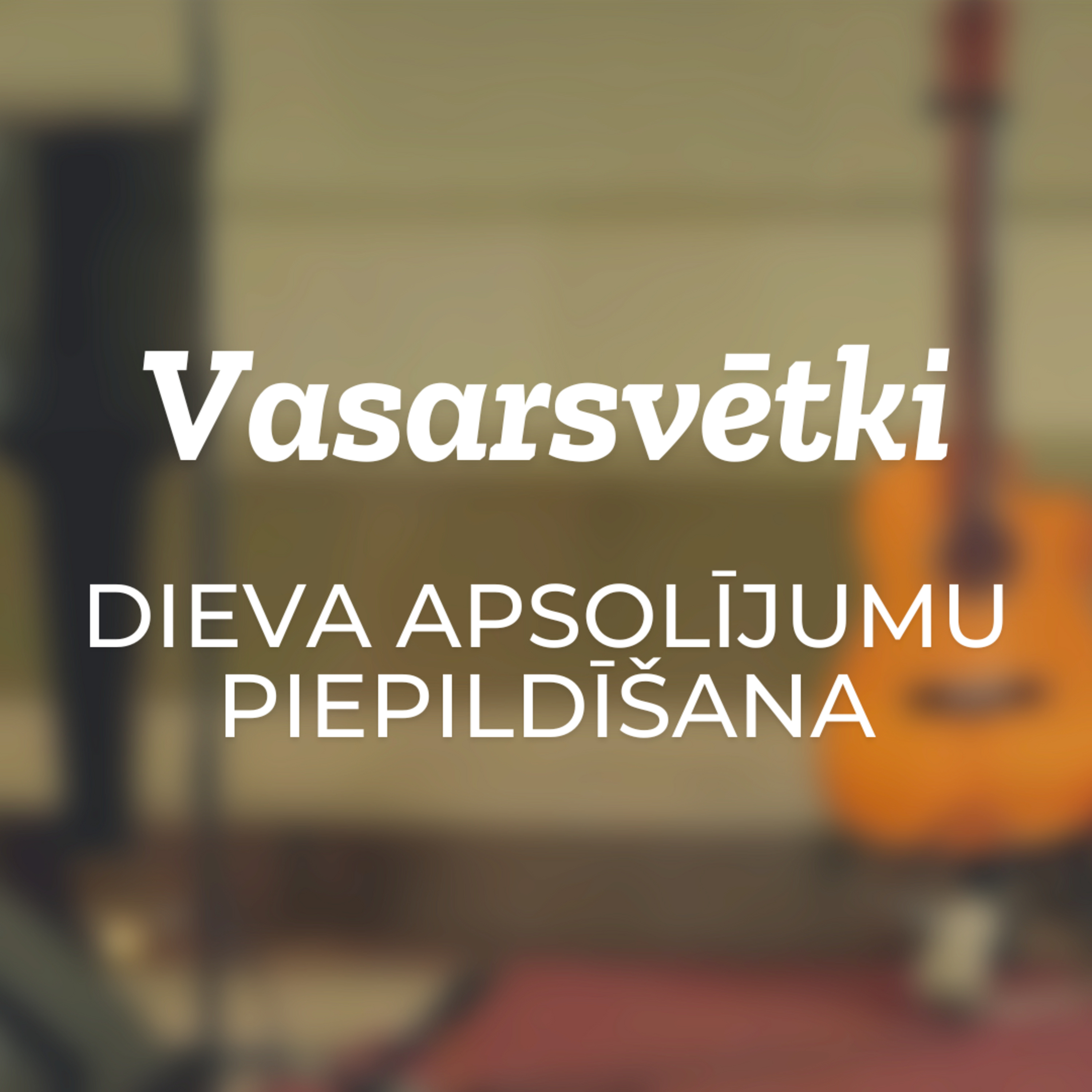 Svētrunas || Vasarsvētki - Dieva apsolījumu piepildīšana || Vasilijs Gredasovs episode artwork