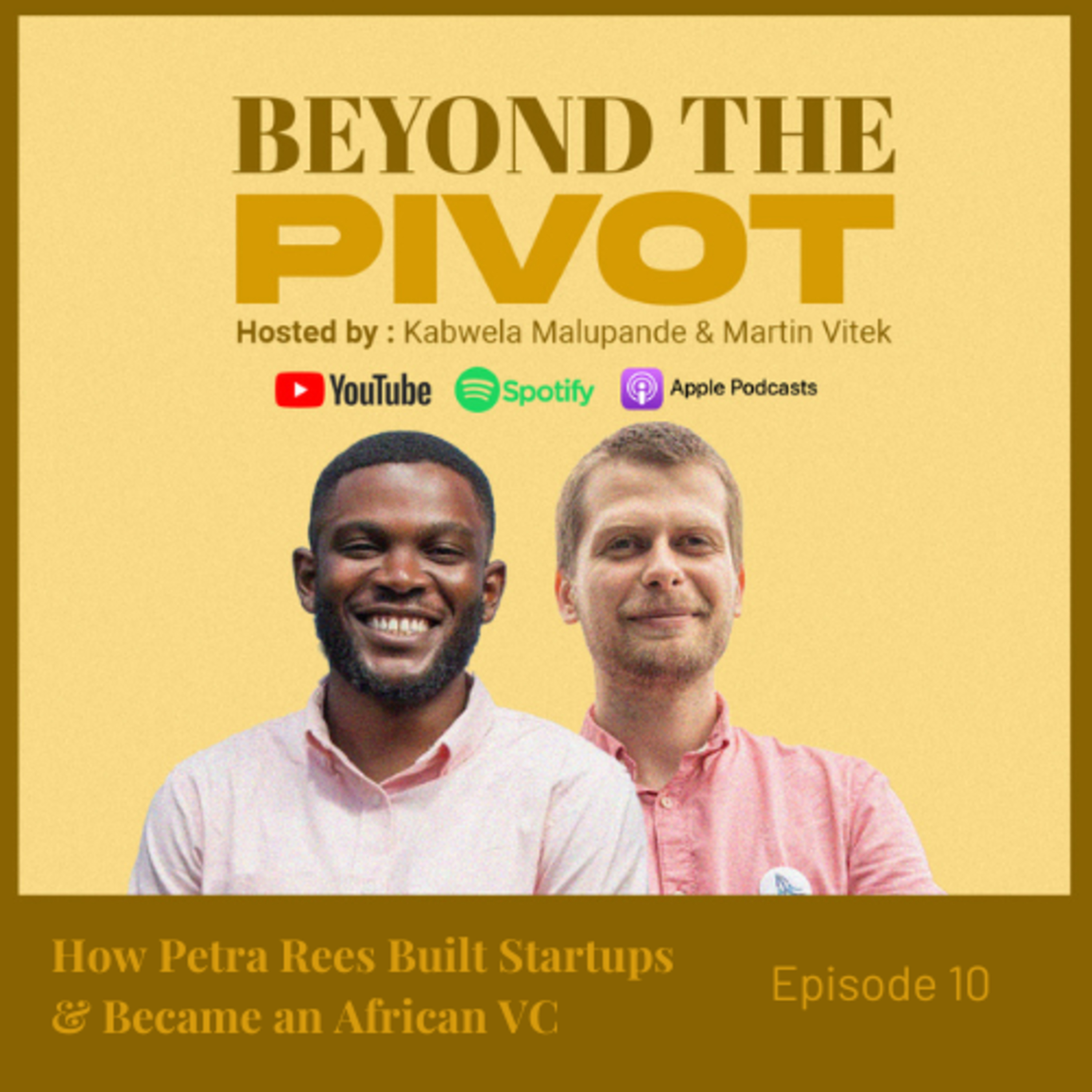 How Petra Rees Built Startups & Became an African VC | Beyond the Pivot Podcast Ep. 10