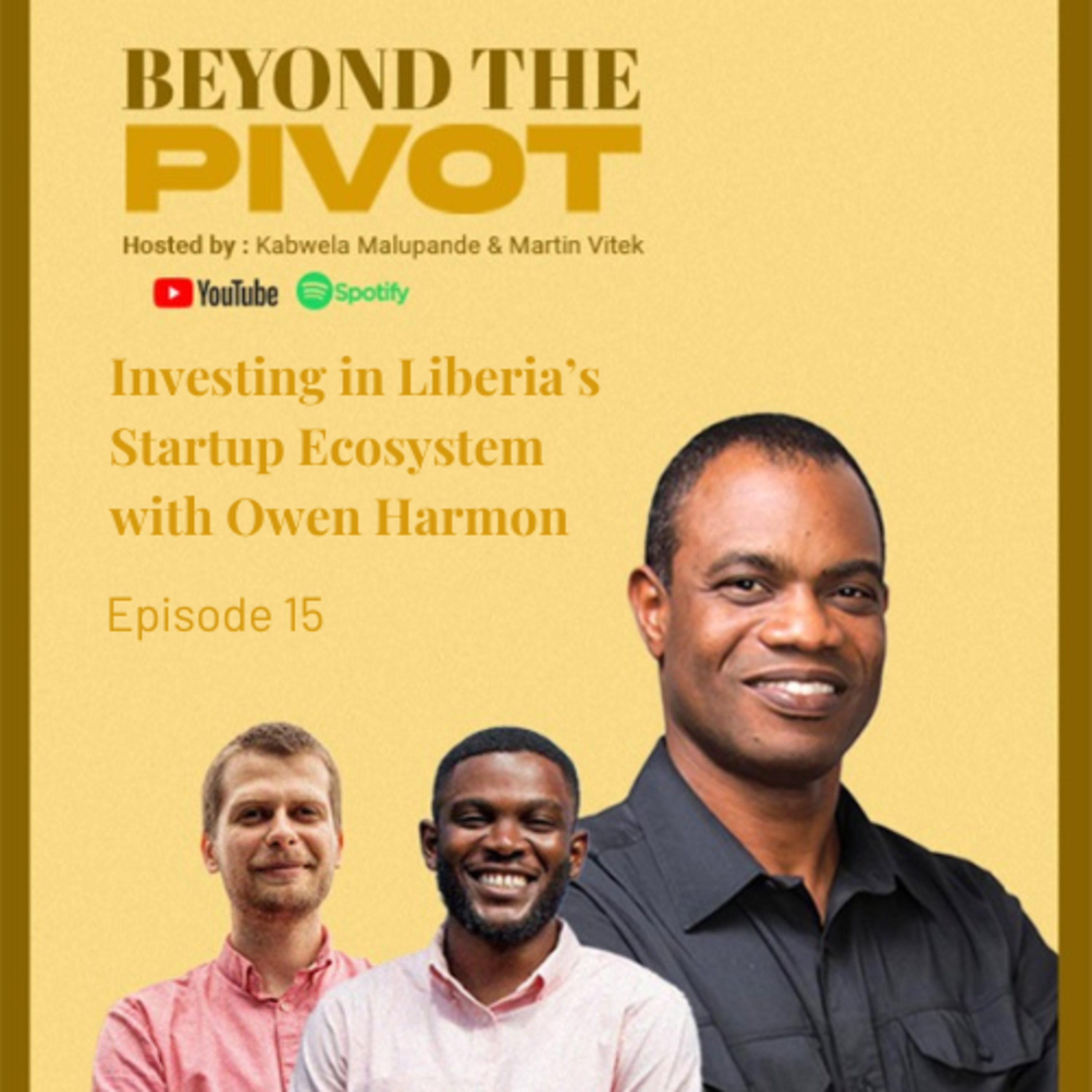 Investing in Liberia’s Startup Ecosystem with Owen Harmon | Beyond the Pivot Ep. 15