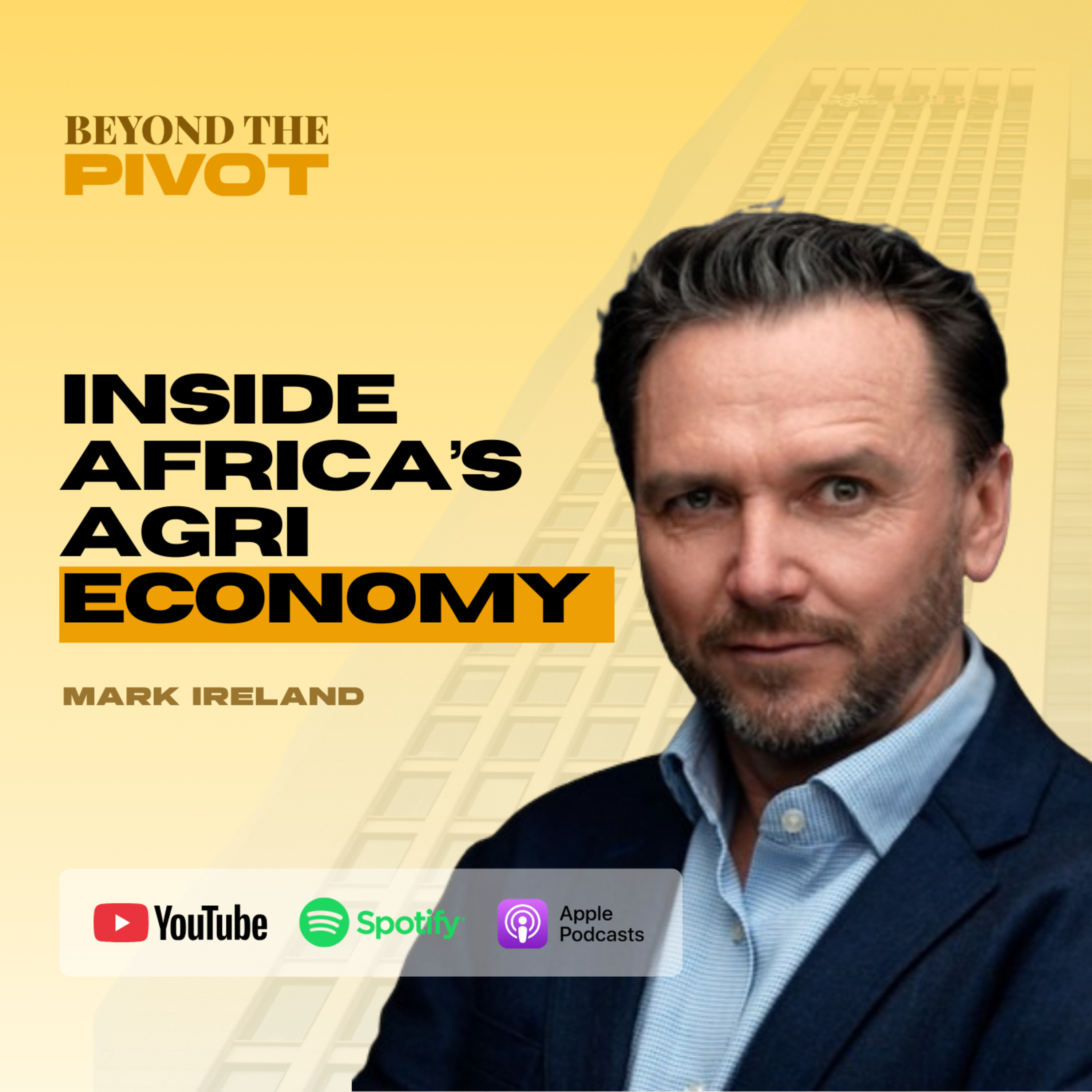 Mark Ireland on Climate-Smart Farming, Finance, and Rural Growth in Africa | Beyond the Pivot Ep. 23