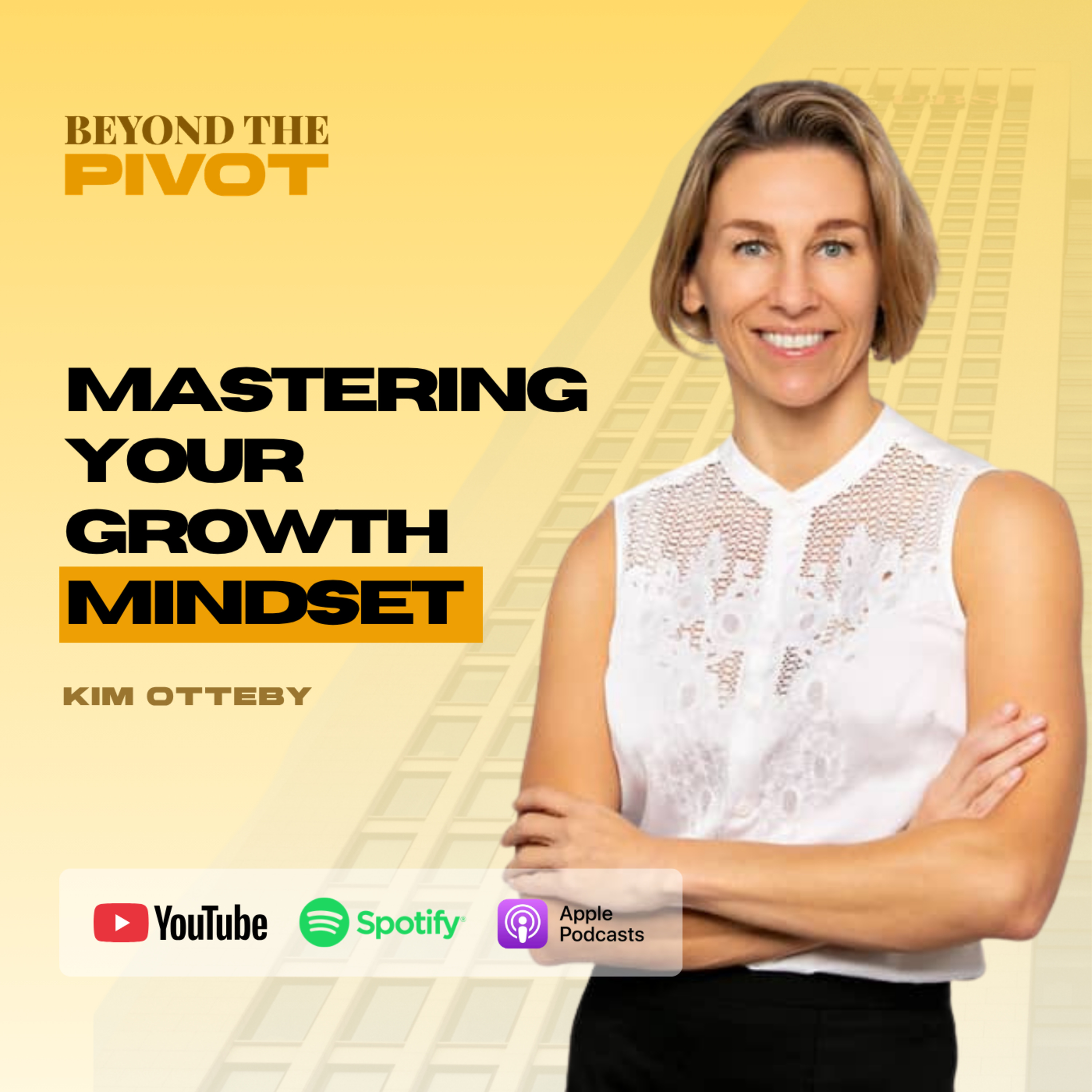 Kim Otteby on Mindset Mastery and the Psychology of Growth | Beyond the Pivot Ep. 28 episode artwork