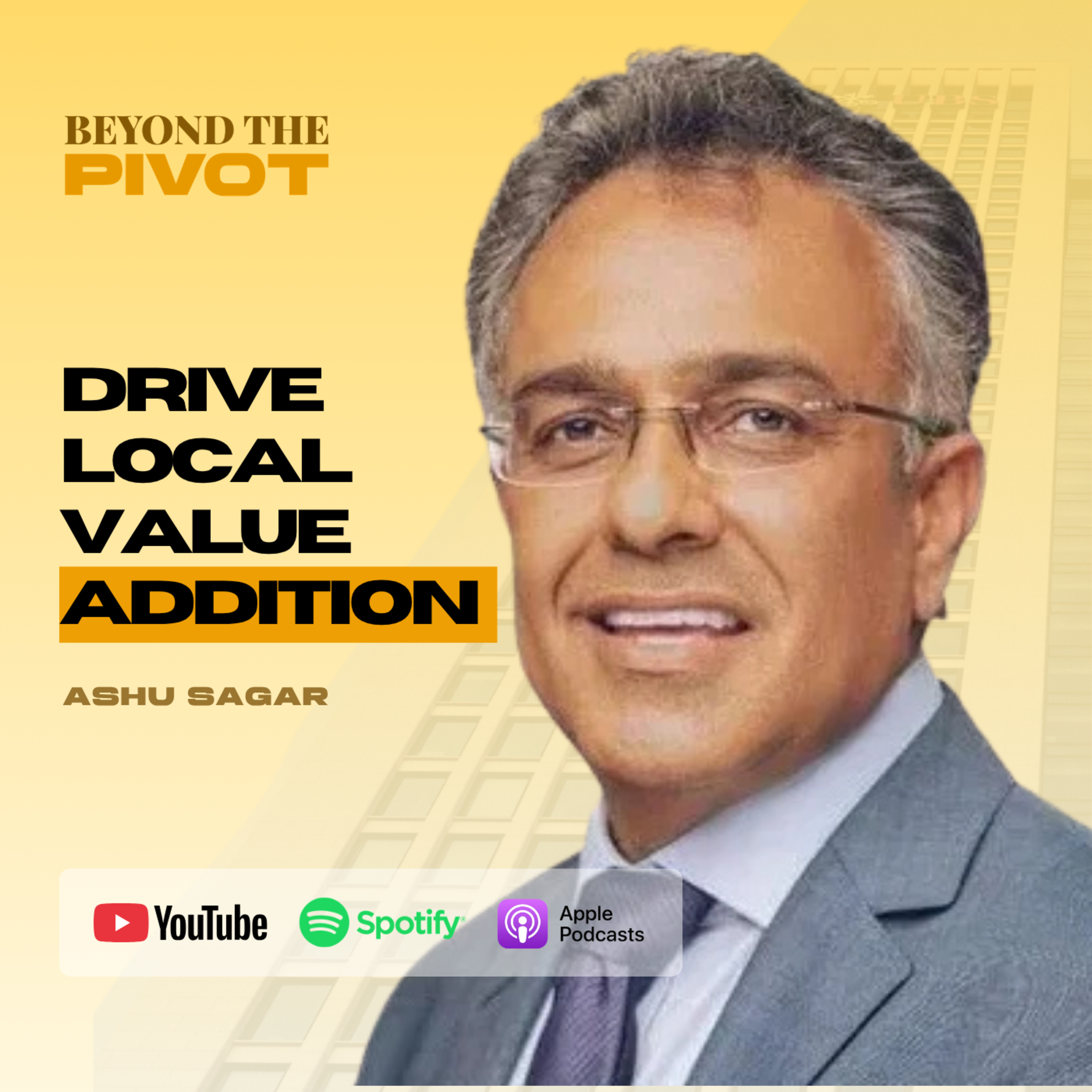 Ashu Sagar on the Future of Manufacturing and Value Addition in Africa | Beyond the Pivot Ep. 31