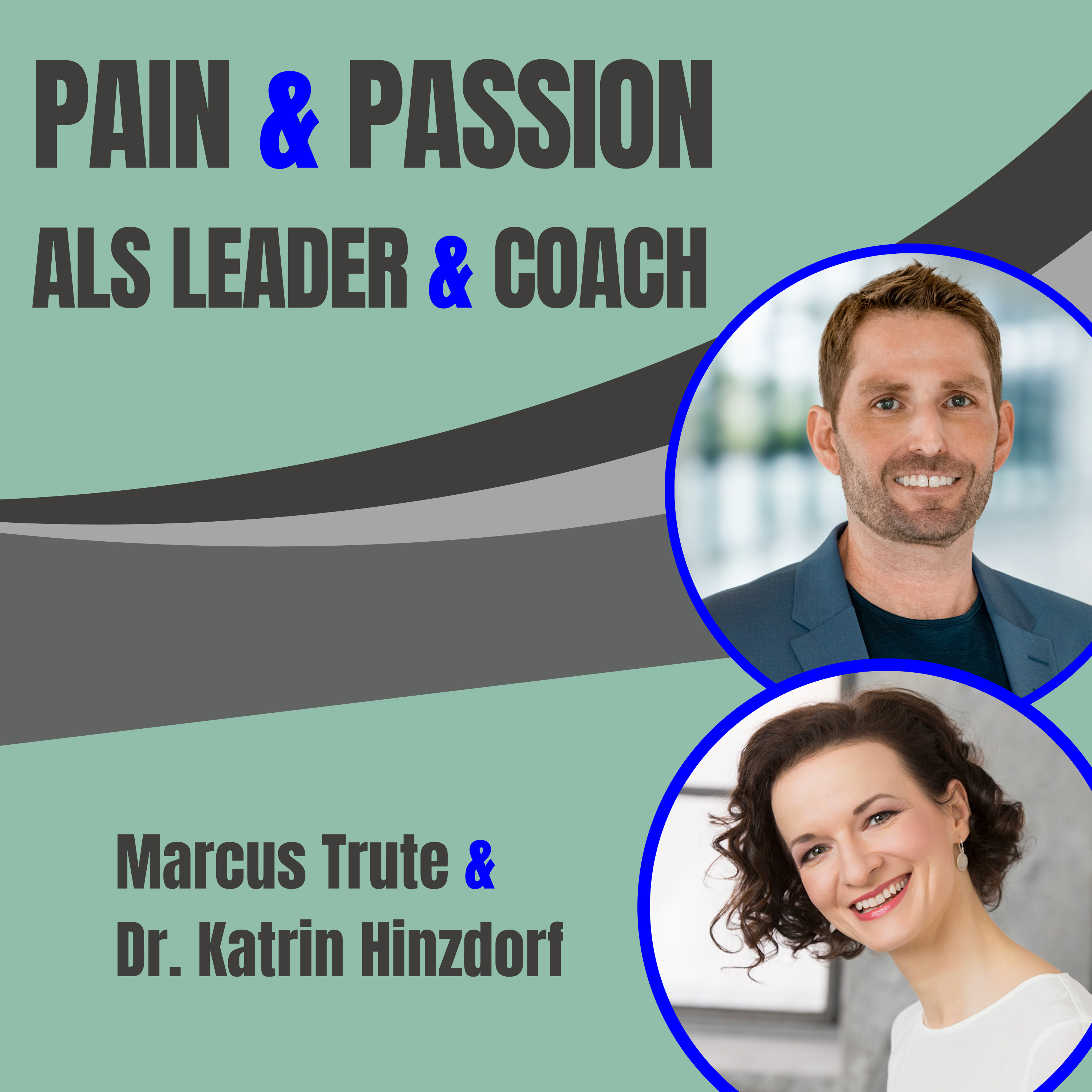Pain und Passion als Leader und Coach