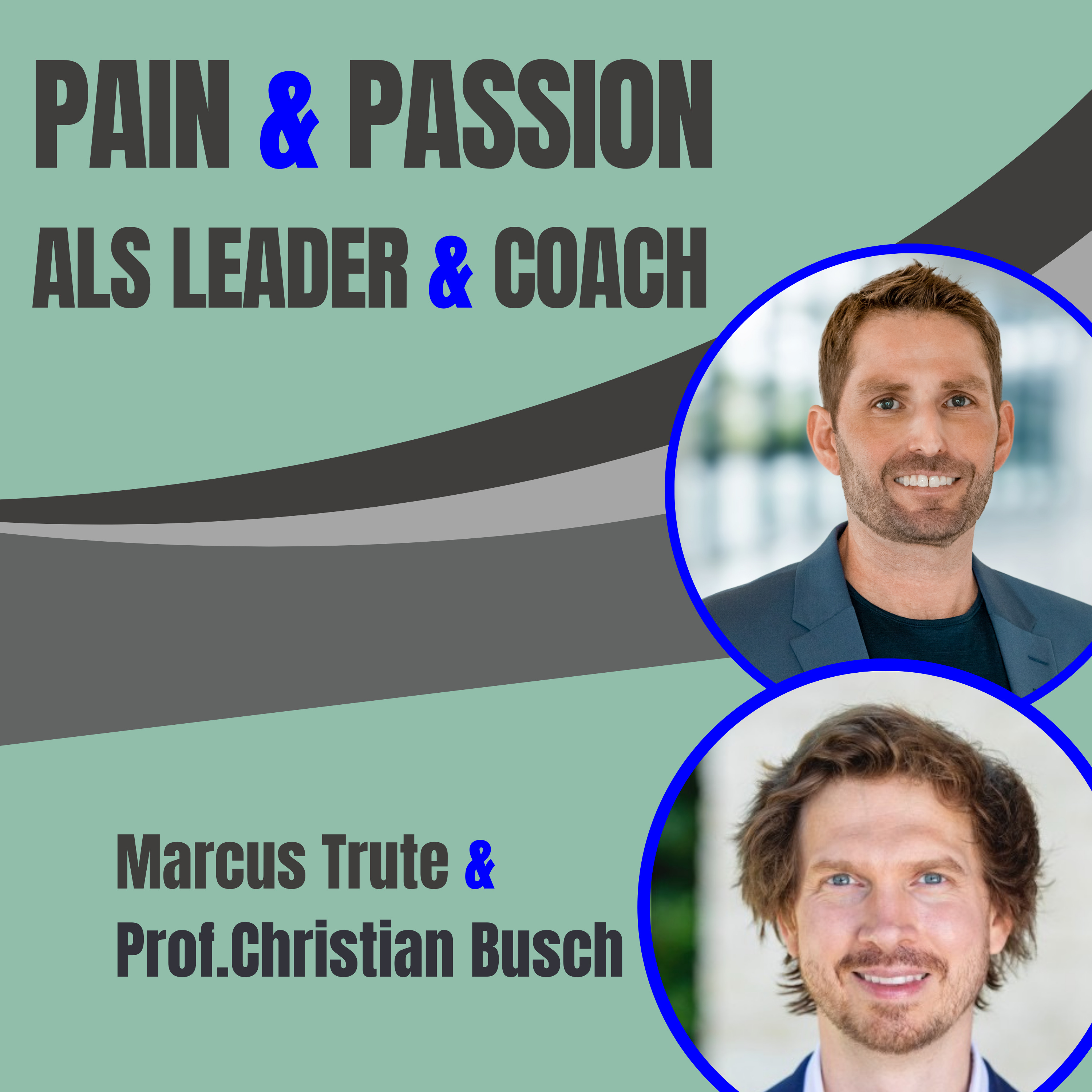 Pain und Passion als Leader und Coach
