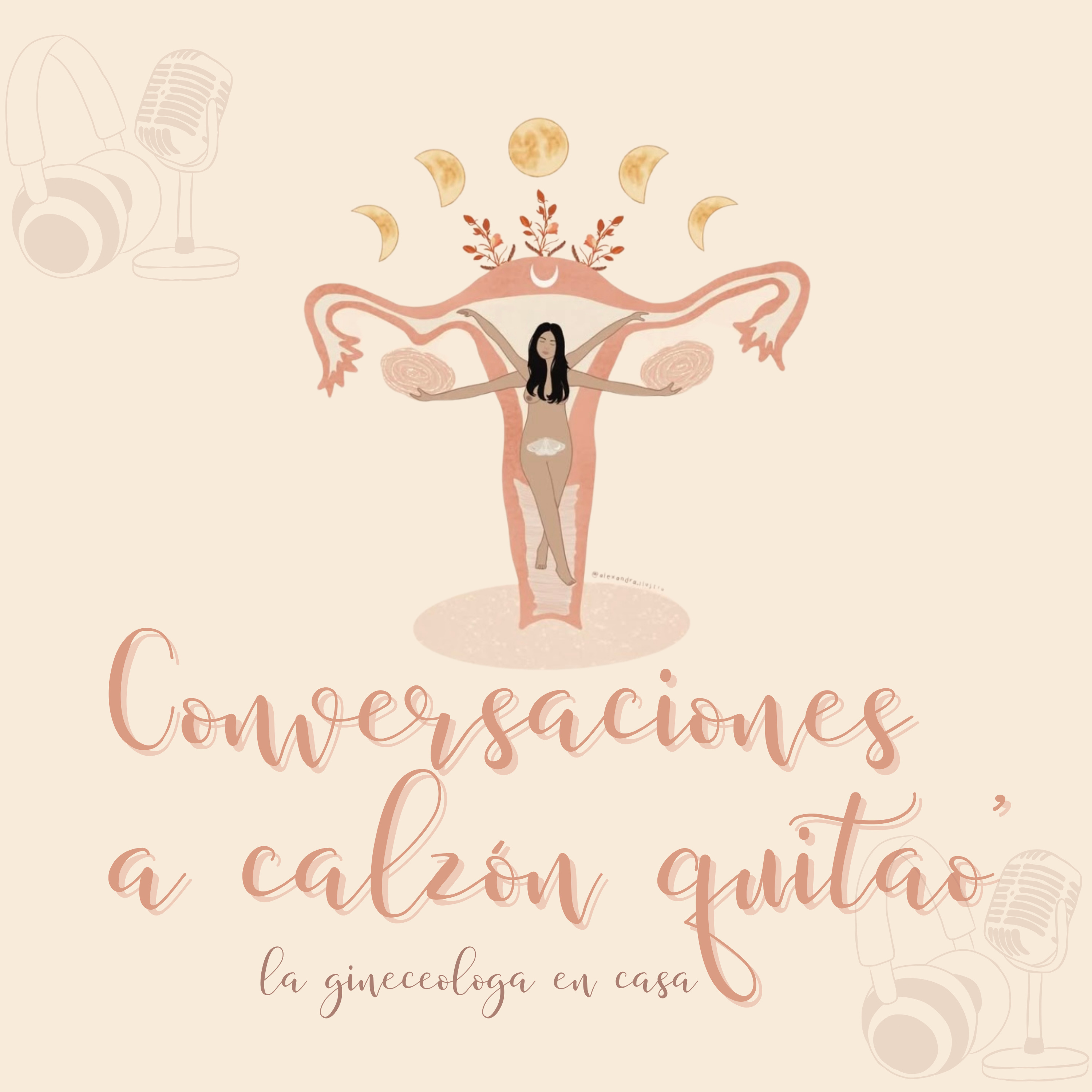 Ep. 5 - Conversaciones a calzón quitao' - La ginecóloga al micrófono episode artwork