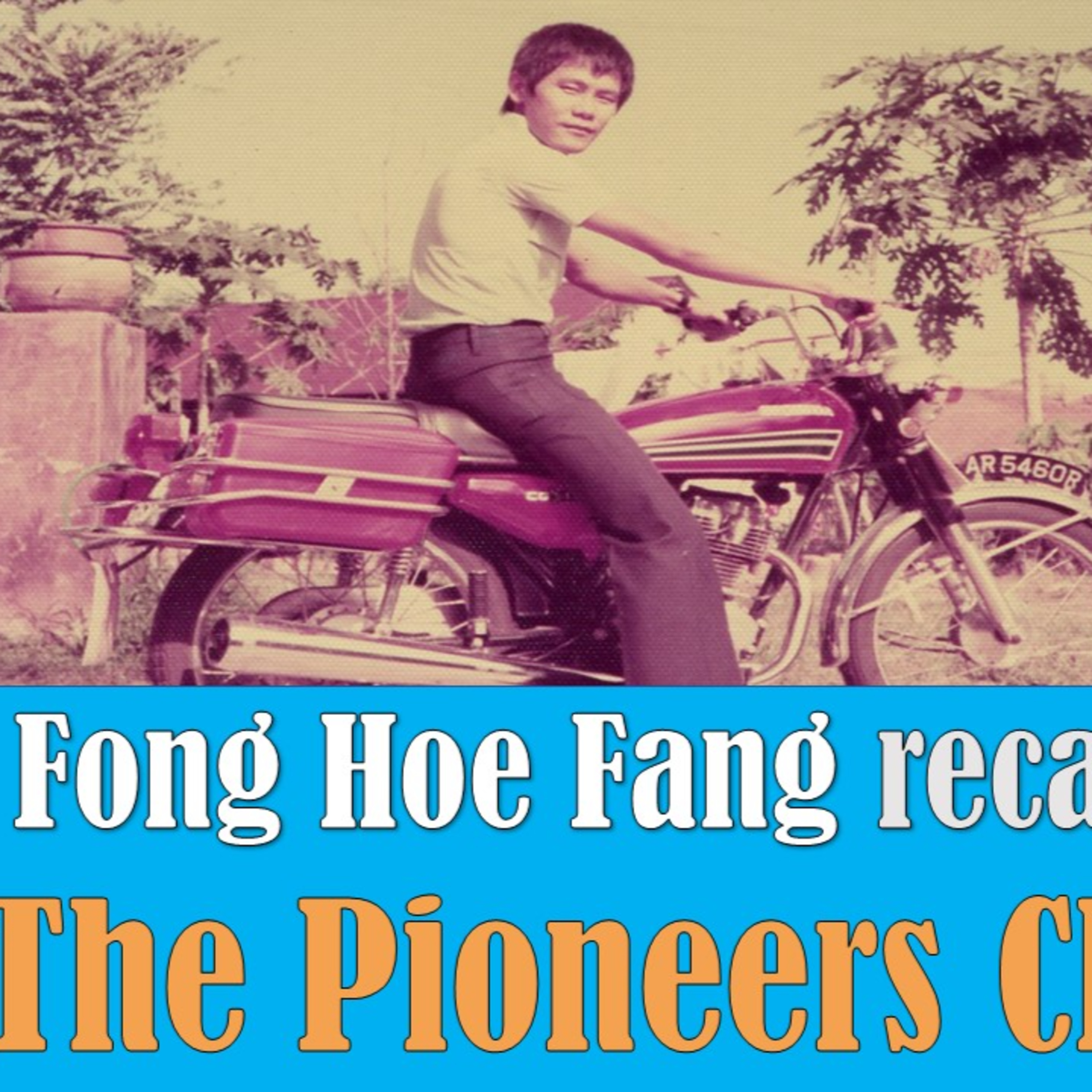 Chronicles of Old Singapore | Fong Hoe Fang – Youthful Idealism: Pioneers Club to Breakthrough Ep1