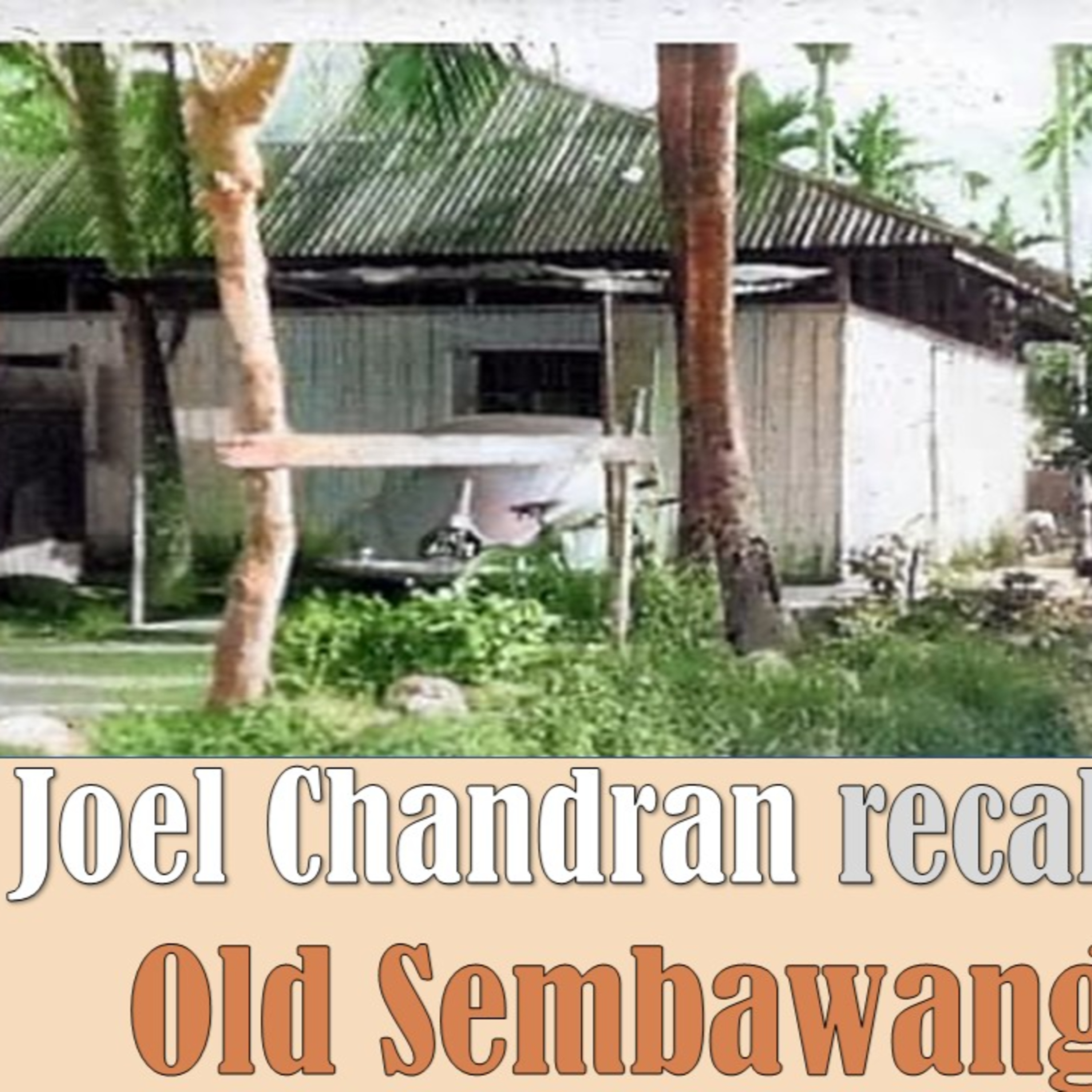 Chronicles of Old Singapore | Joel Chandran – Old Jalan Sembawang Kechil, The Naval Base