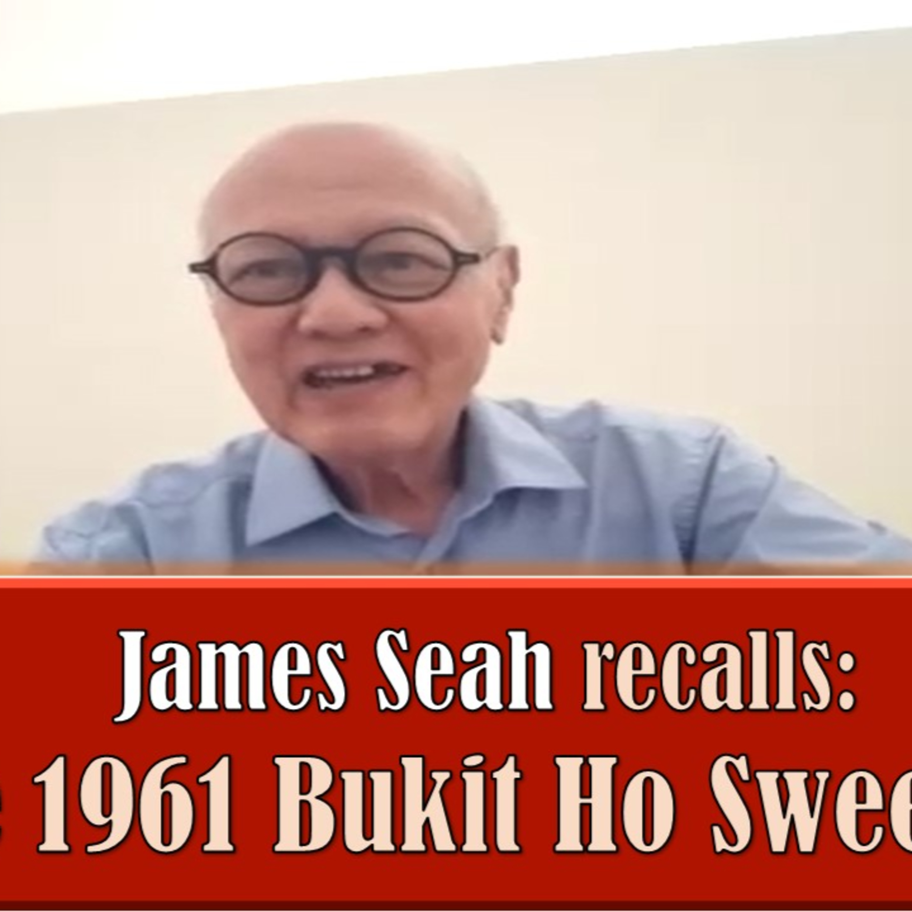 Chronicles of Old Singapore | James Seah – ‘What is going to happen to us?’, The 1961 Bukit Ho Swee Fire