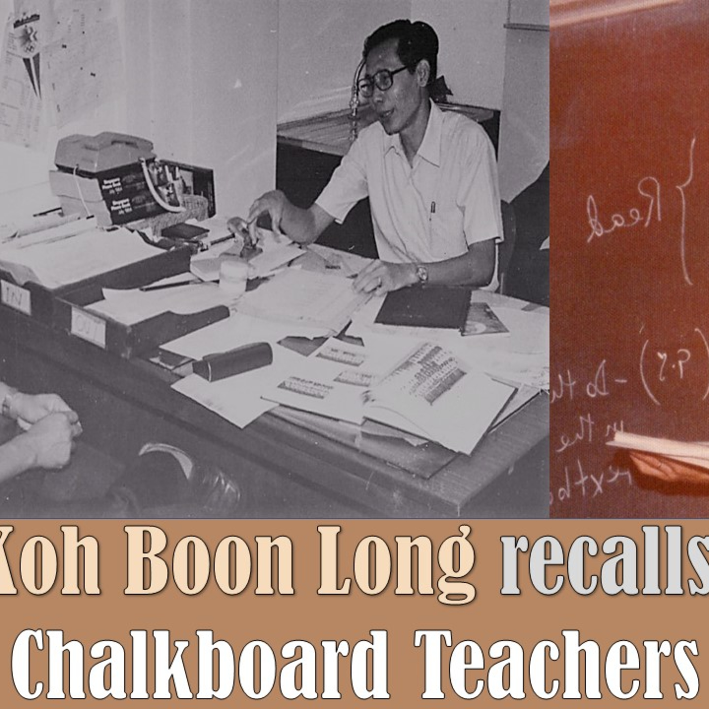 Chronicles of Old Singapore | Koh Boon Long – Education in Singapore Ep1: Chalkboard Teaching, 1970s