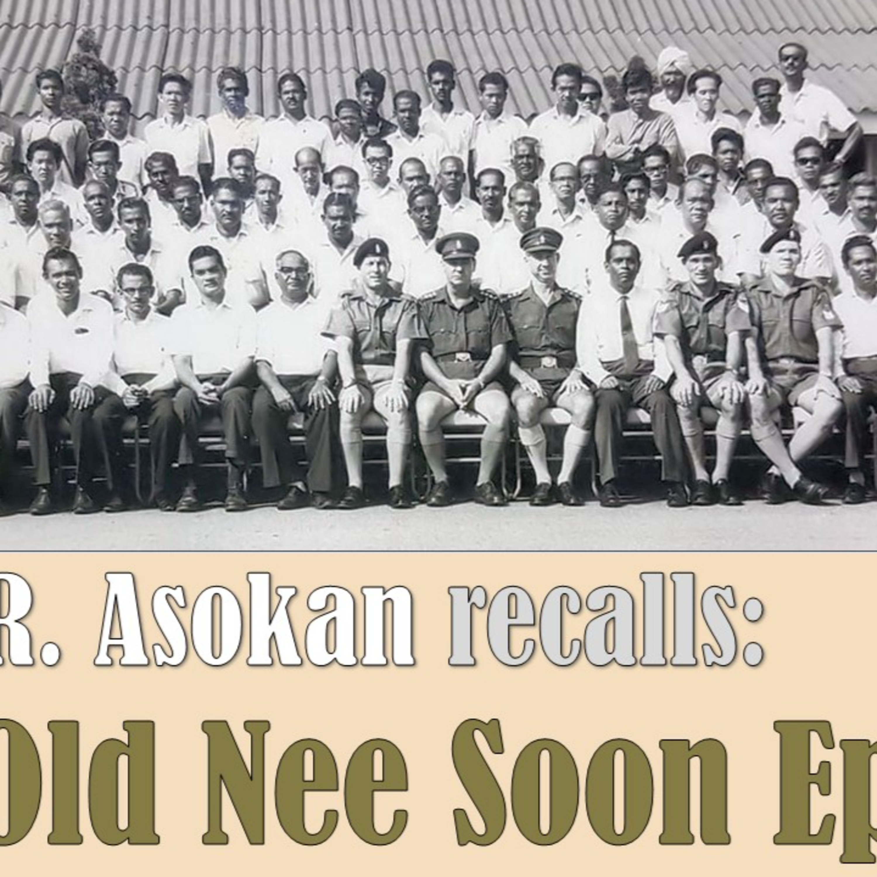 Chronicles of Old Singapore | R. Asokan – Old Nee Soon & Sembawang Ep1: British Ordnance Depot