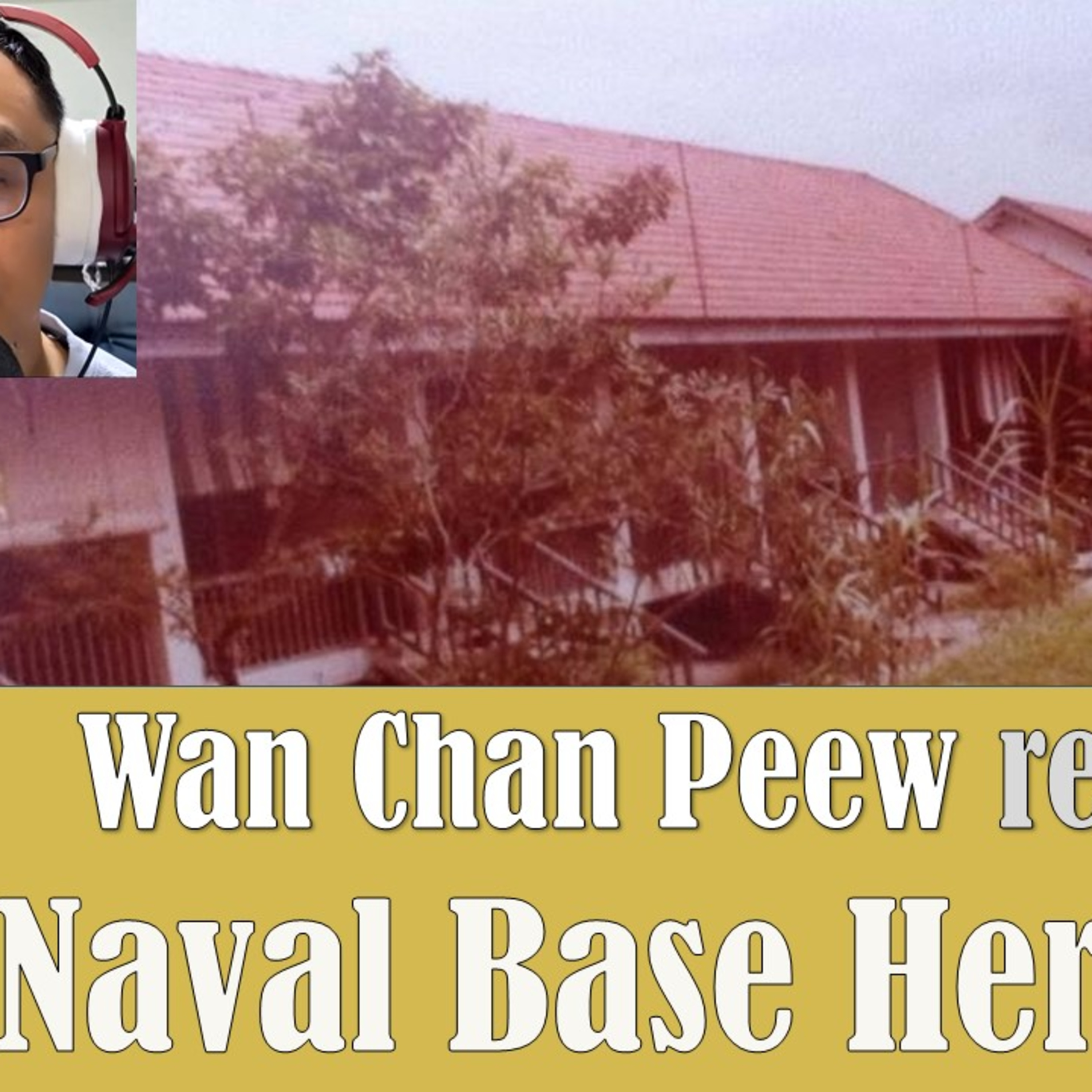 Chronicles of Old Singapore | Wan Chan Peew – Naval Base, Kowloon Road & Sembawang Shipyard Ep4