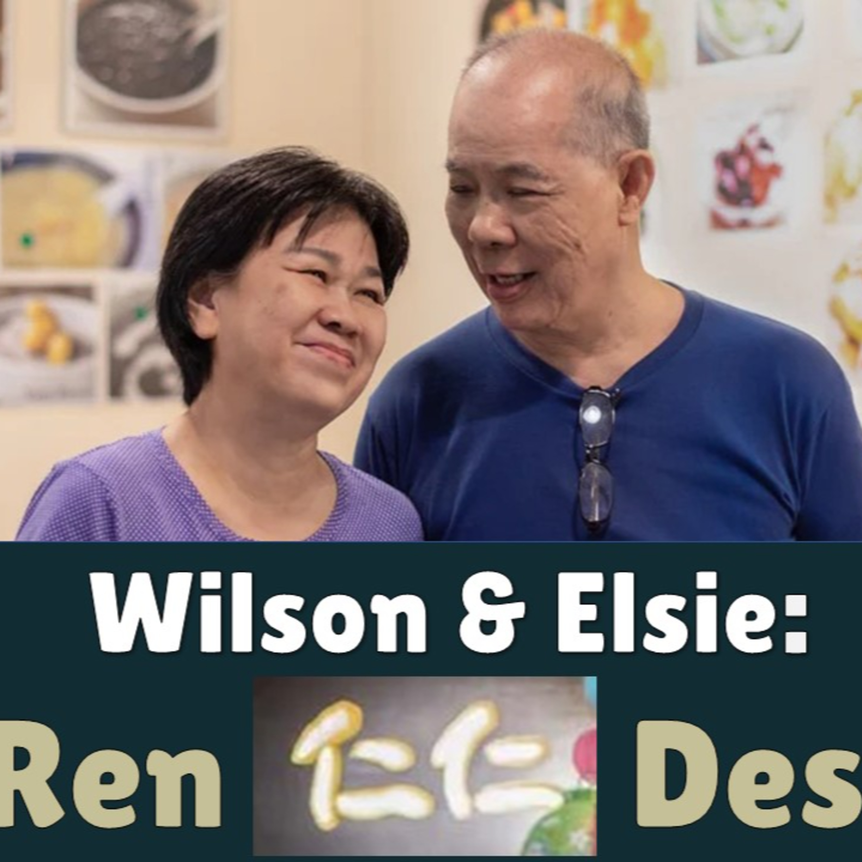 Chronicles of Old Singapore | Wilson Tang & Elsie Fong – The Story Behind Ren Ren 仁仁Desserts