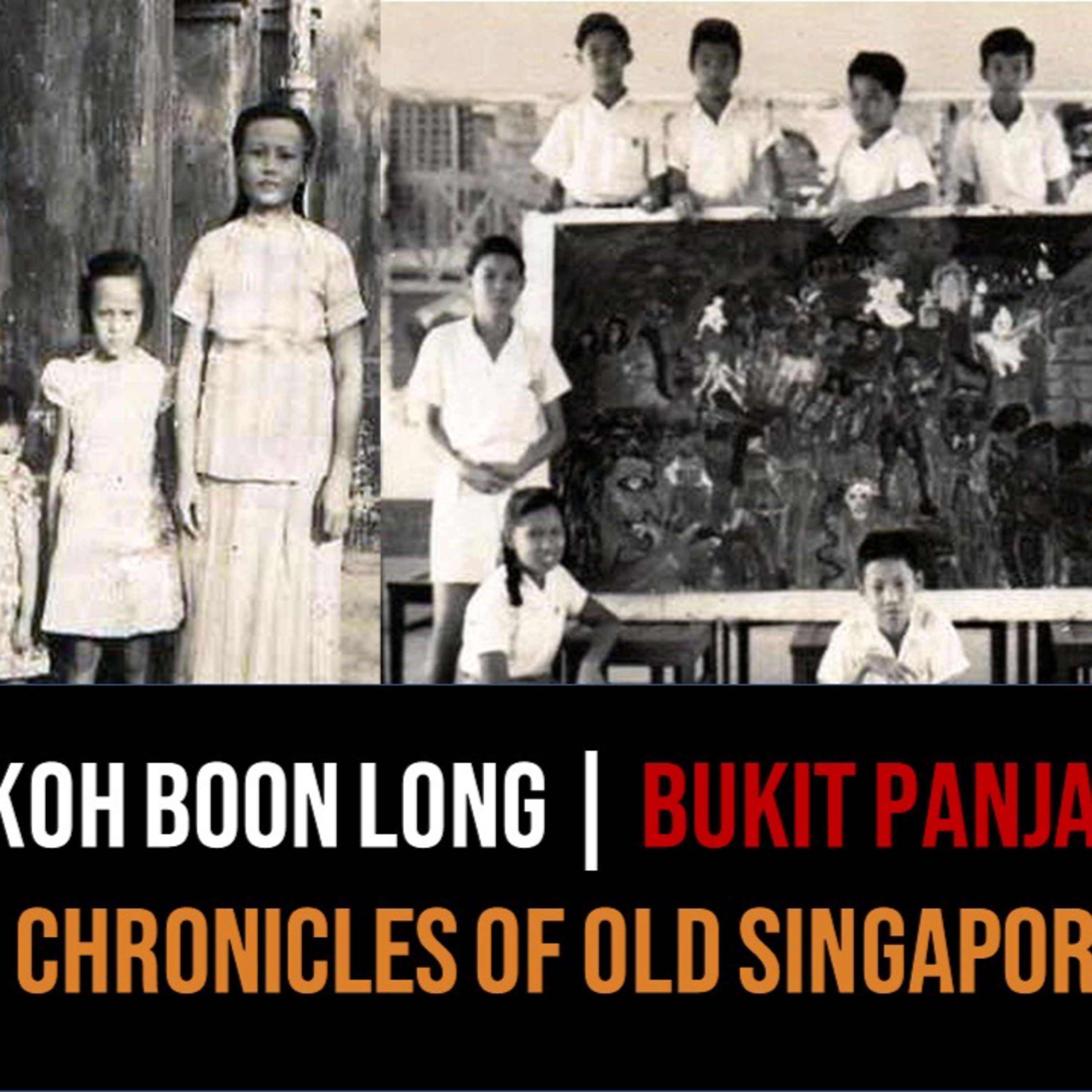 Chronicles of Old Singapore | Koh Boon Long – Old Bukit Timah, Politics & Bukit Panjang Part 2