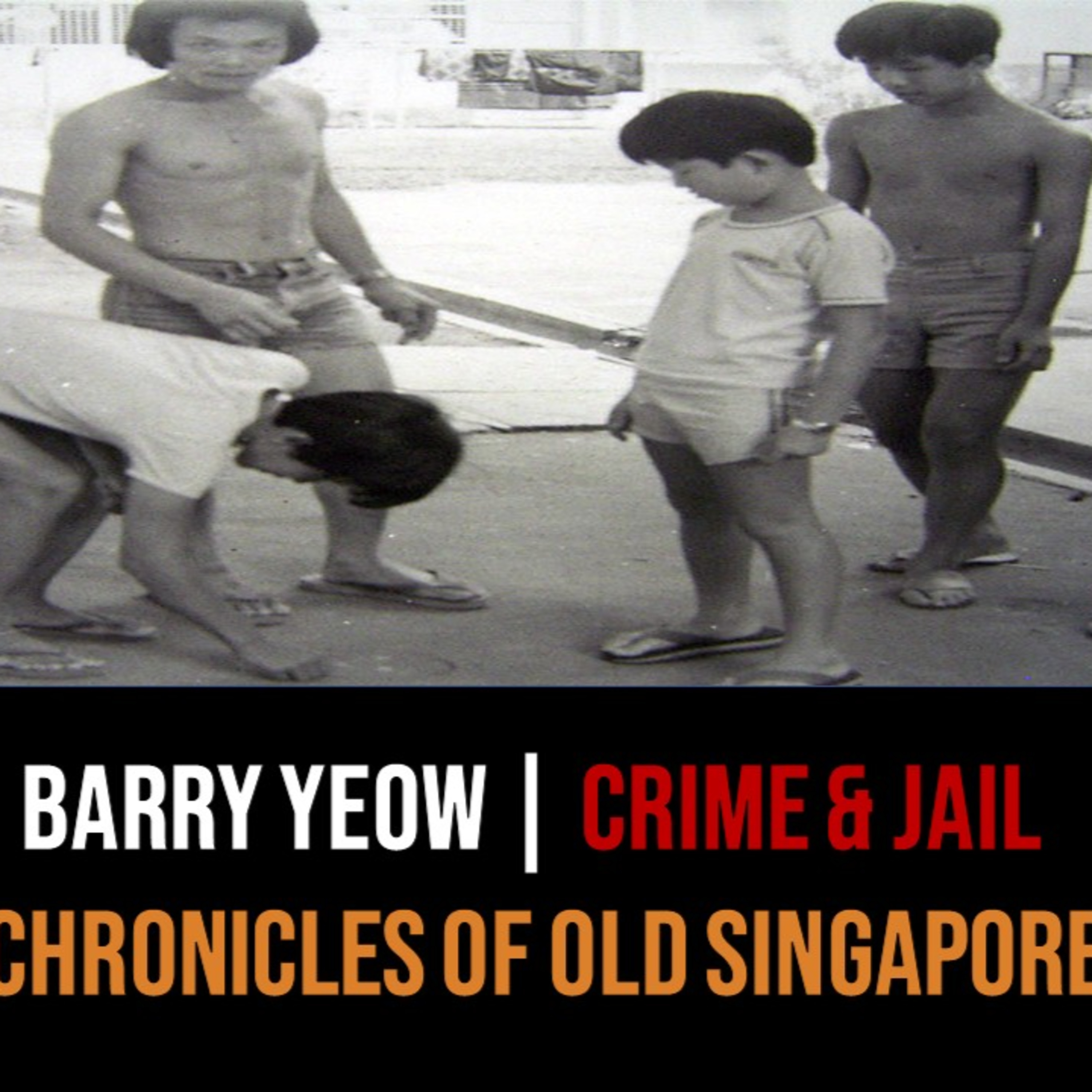 Chronicles of Old Singapore | Barry Yeow – Early Toa Payoh, From a Gang Life to Creating Art Part 2