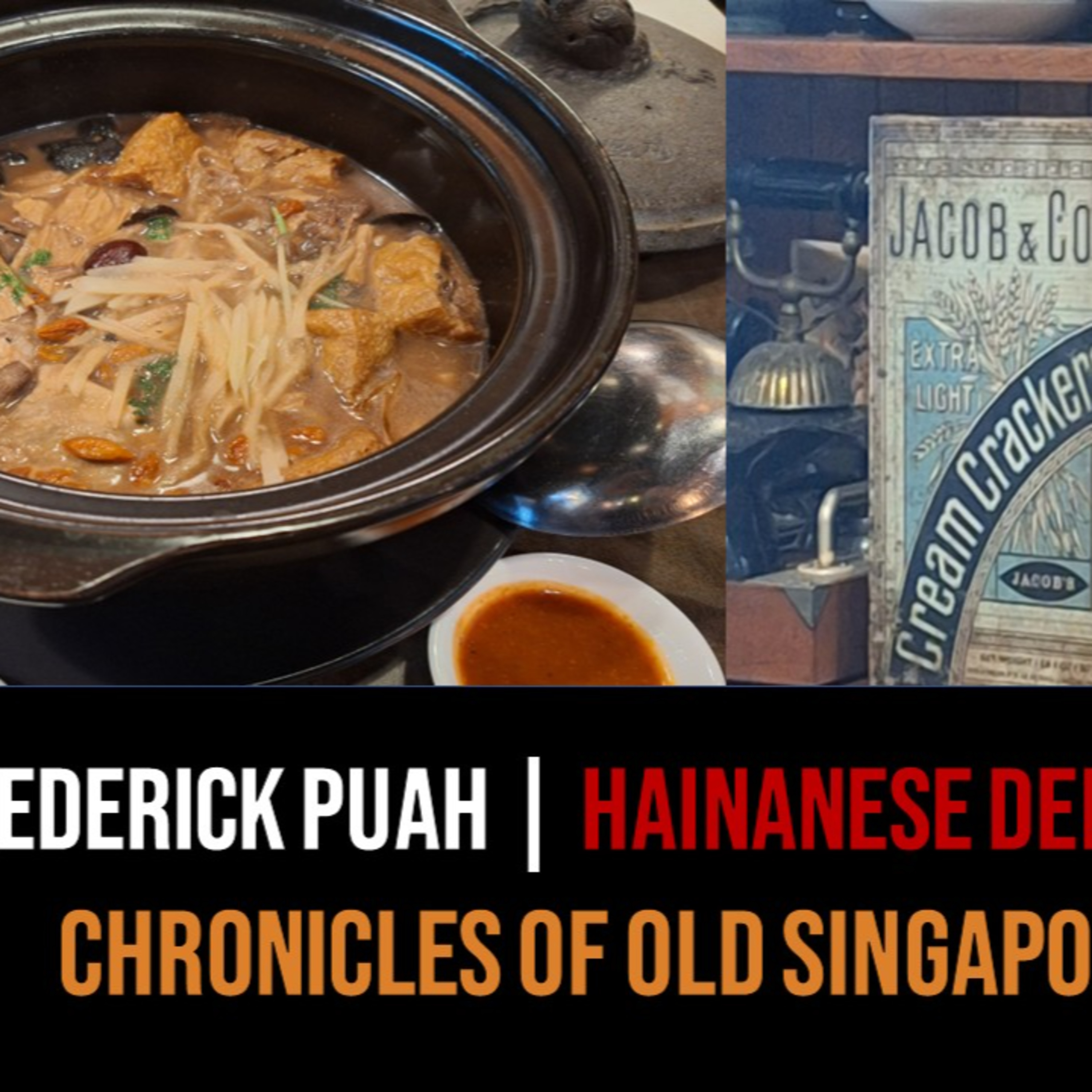 Frederick Puah – British Hainan & Hainanese Food Stories | Chronicles of Old Singapore