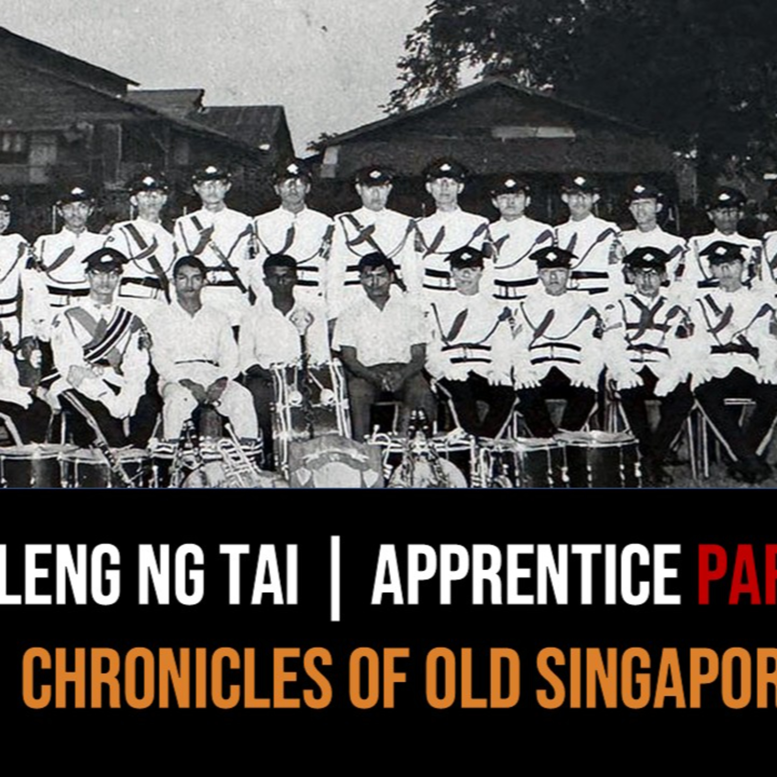 Leng Ng Tai – Engineering Apprentice from Naval Base to Shell Part 1 | Chronicles of Old Singapore episode artwork