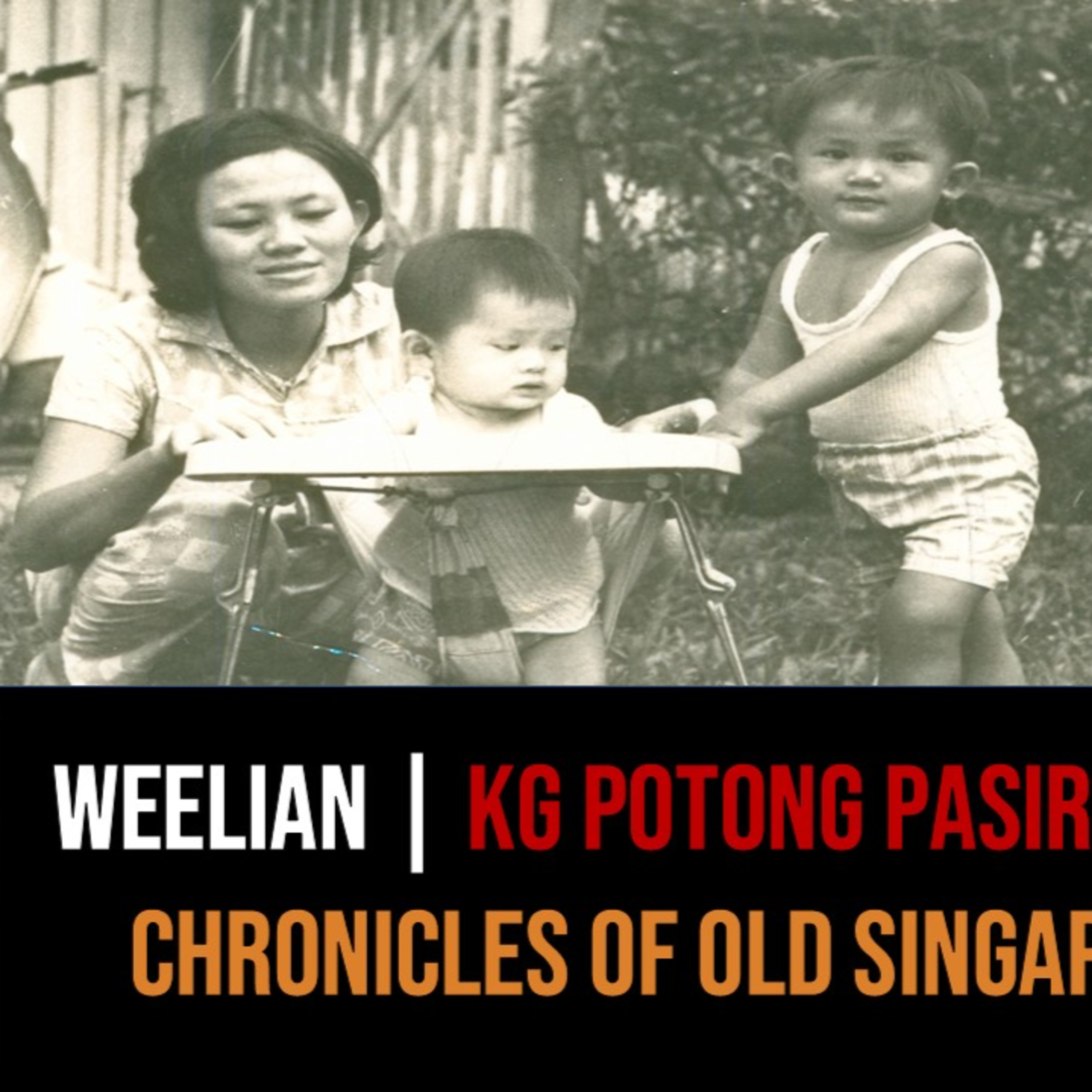Soh Weelian – A Boy from Kampong Potong Pasir Part 1 | Chronicles of Old Singapore
